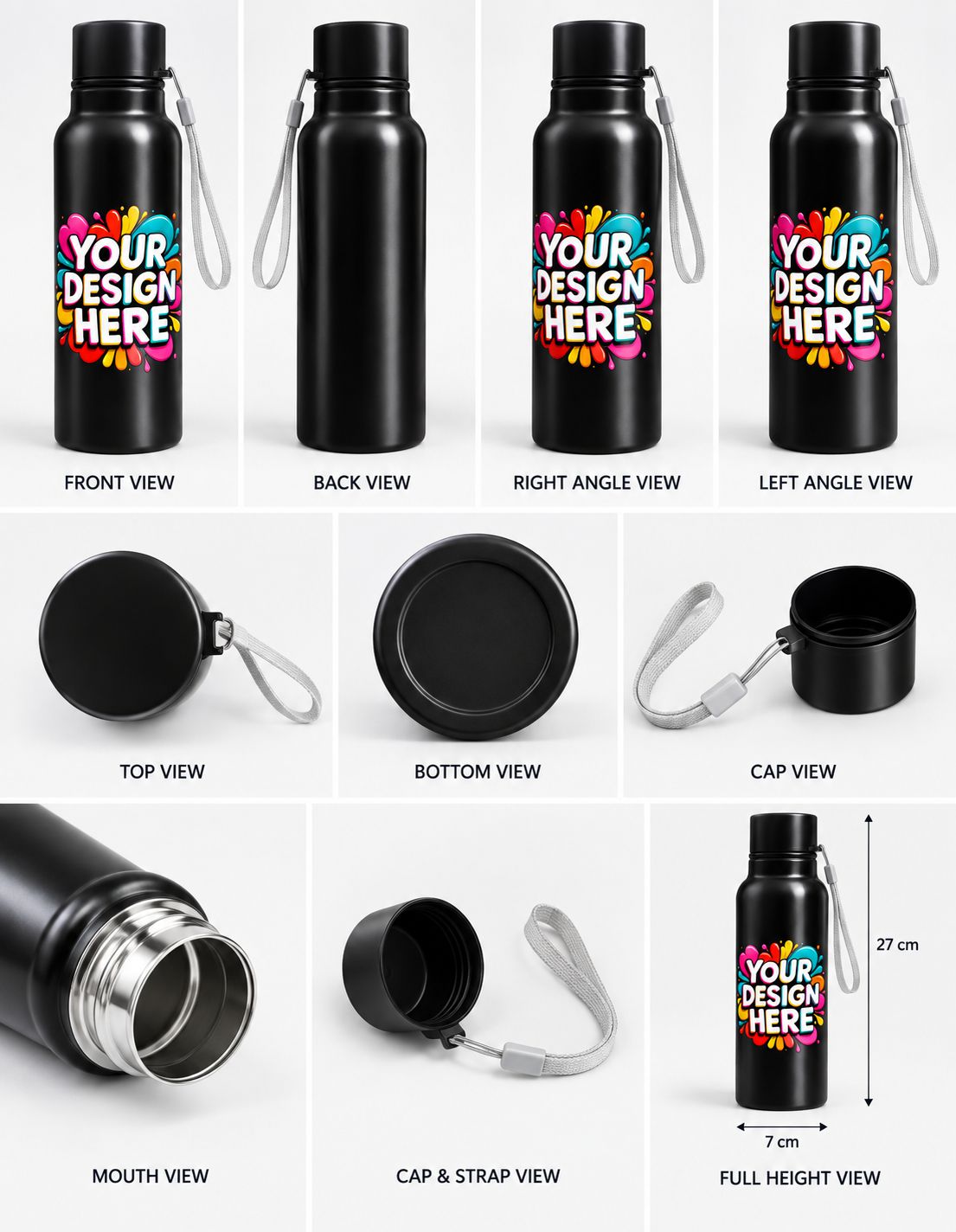 A product mockup sheet showing a black insulated bottle from multiple angles on a white background, including front, back, right angle, left angle, top, bottom, cap, mouth, cap and strap, and full height views. The bottle has a colorful circular graphic with the text 'YOUR DESIGN HERE' and a silver metal interior visible in one view.