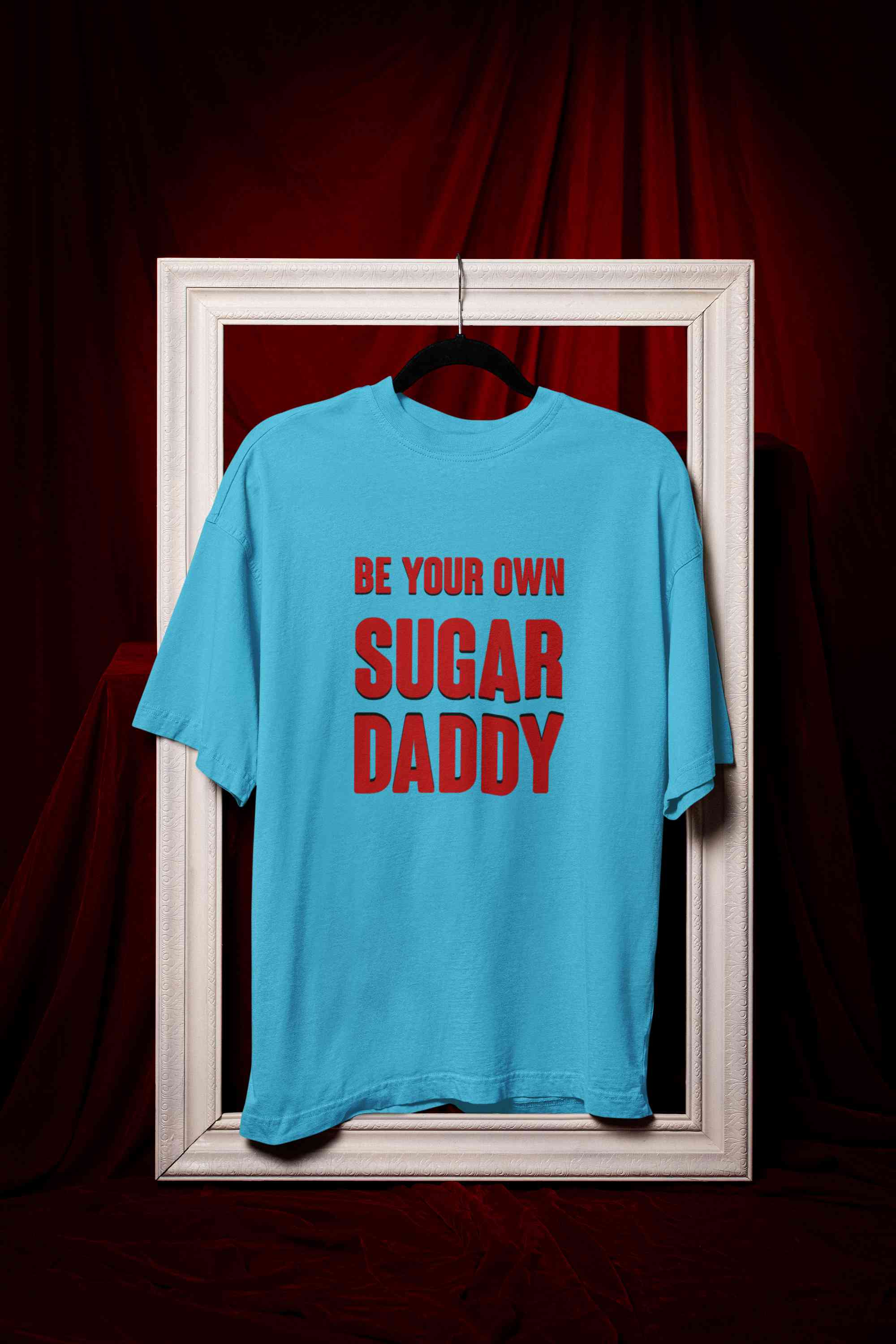 Be Your Own Sugar Daddy Mens Half Sleeves T-shirt- FunkyTeesClub