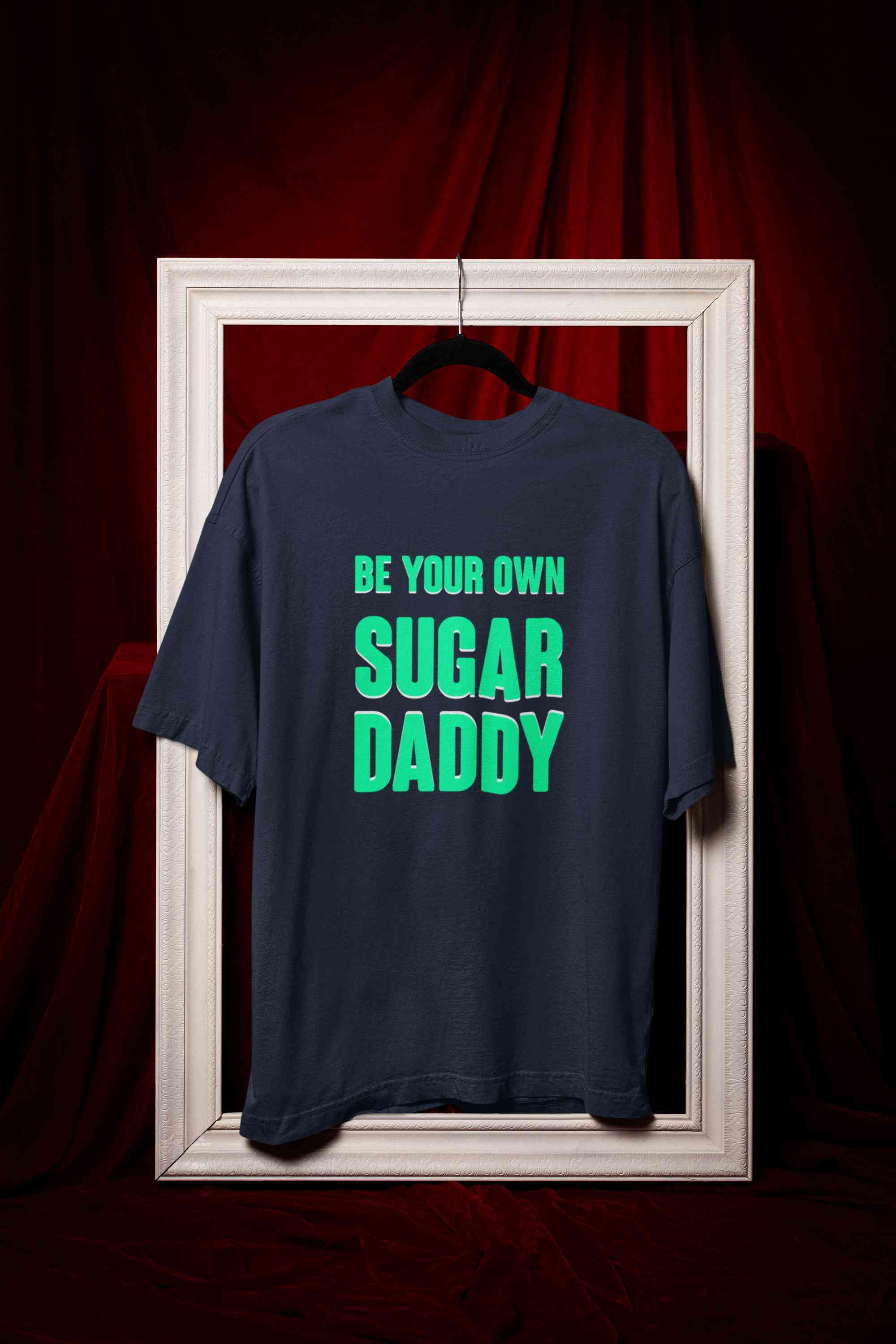 Be Your Own Sugar Daddy Mens Half Sleeves T-shirt- FunkyTeesClub