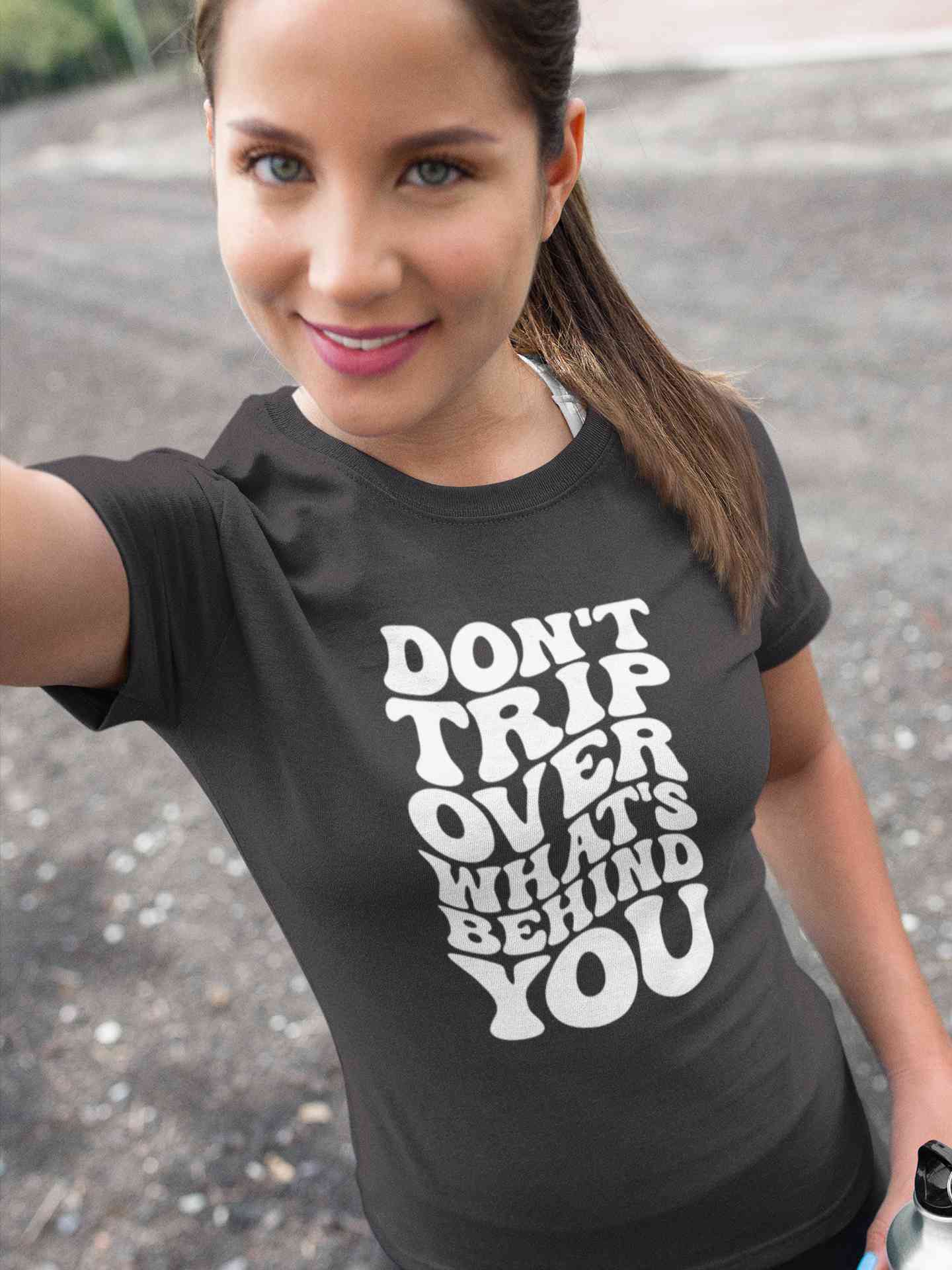 Dont Trip Over Whats Behind You Typography Women Half Sleeves T-shirt- FunkyTeesClub