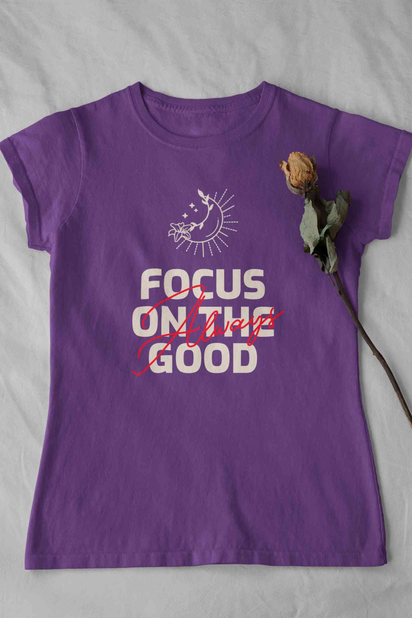 Focus Always On The Good Things Typography Women Half Sleeves T-shirt- FunkyTeesClub