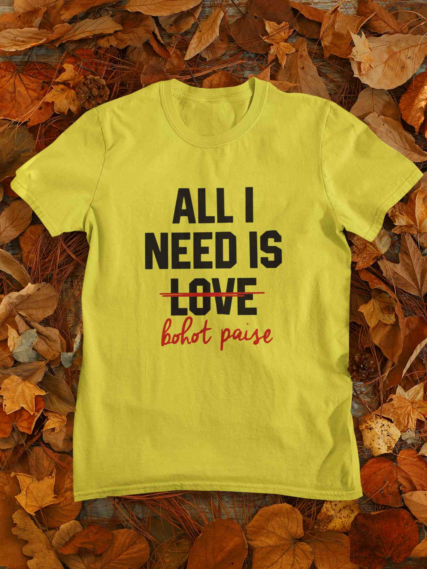 All I need Is Bohot Paise Women Half Sleeves T-shirt- FunkyTeesClub