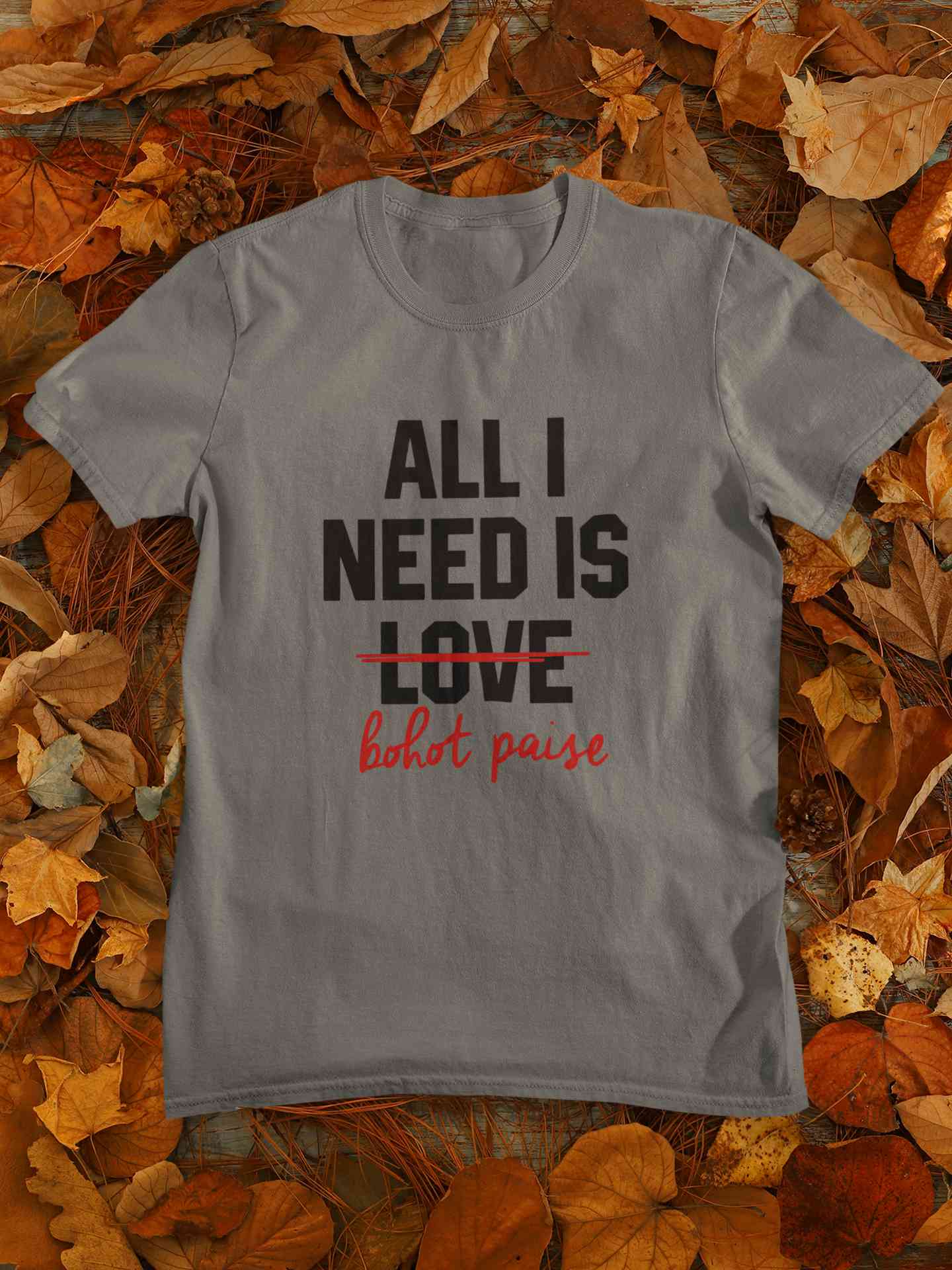 All I need Is Bohot Paise Women Half Sleeves T-shirt- FunkyTeesClub