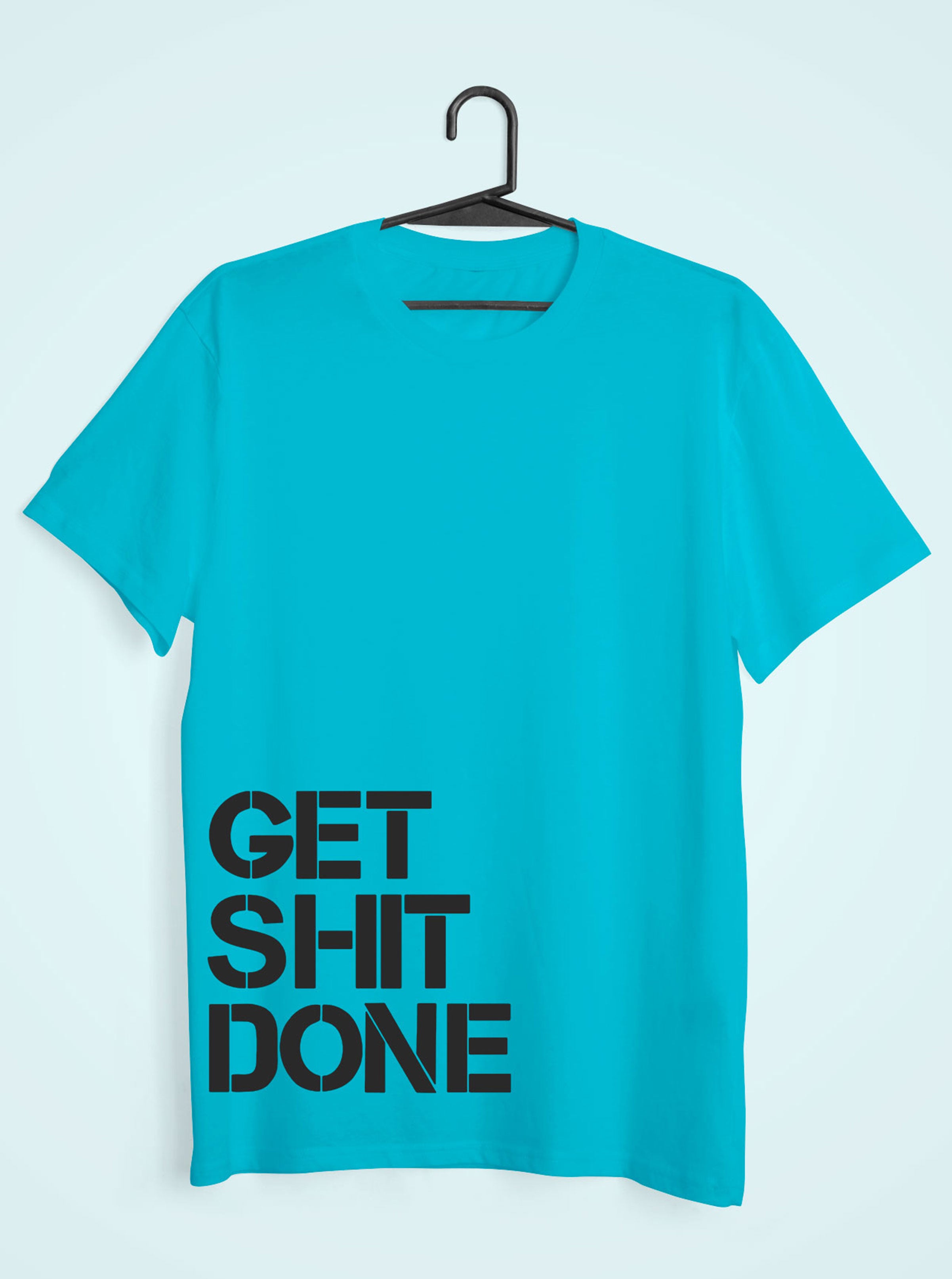 Get Shit Done Women Half Sleeves T-shirt- FunkyTeesClub