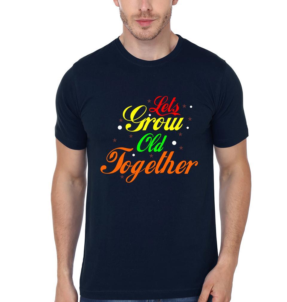 Lets Grow Old Together Couple Half Sleeves T-Shirts -FunkyTees