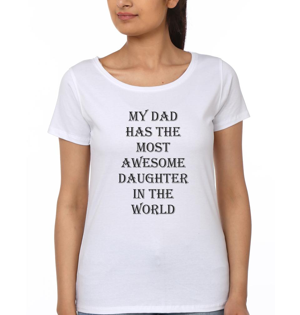 My Dad Has The Most Awesome Daughter In The World & My Daughter Has The Most Awesome Dad In The World Father and Daughter Matching T-Shirt- FunkyTeesClub