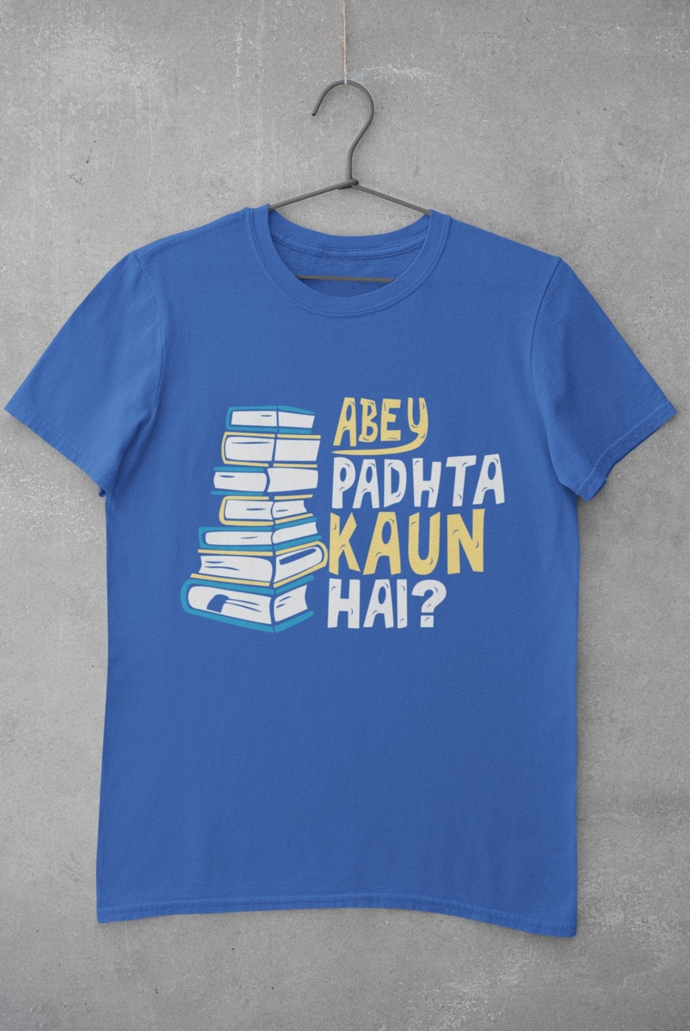Abey Padhta Kaun Hai Engineering Mens Half Sleeves T-shirt- FunkyTeesClub - Funky Tees Club