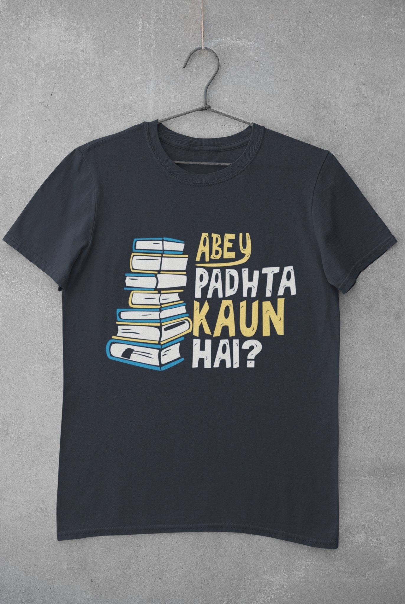 Abey Padhta Kaun Hai Engineering Mens Half Sleeves T-shirt- FunkyTeesClub - Funky Tees Club