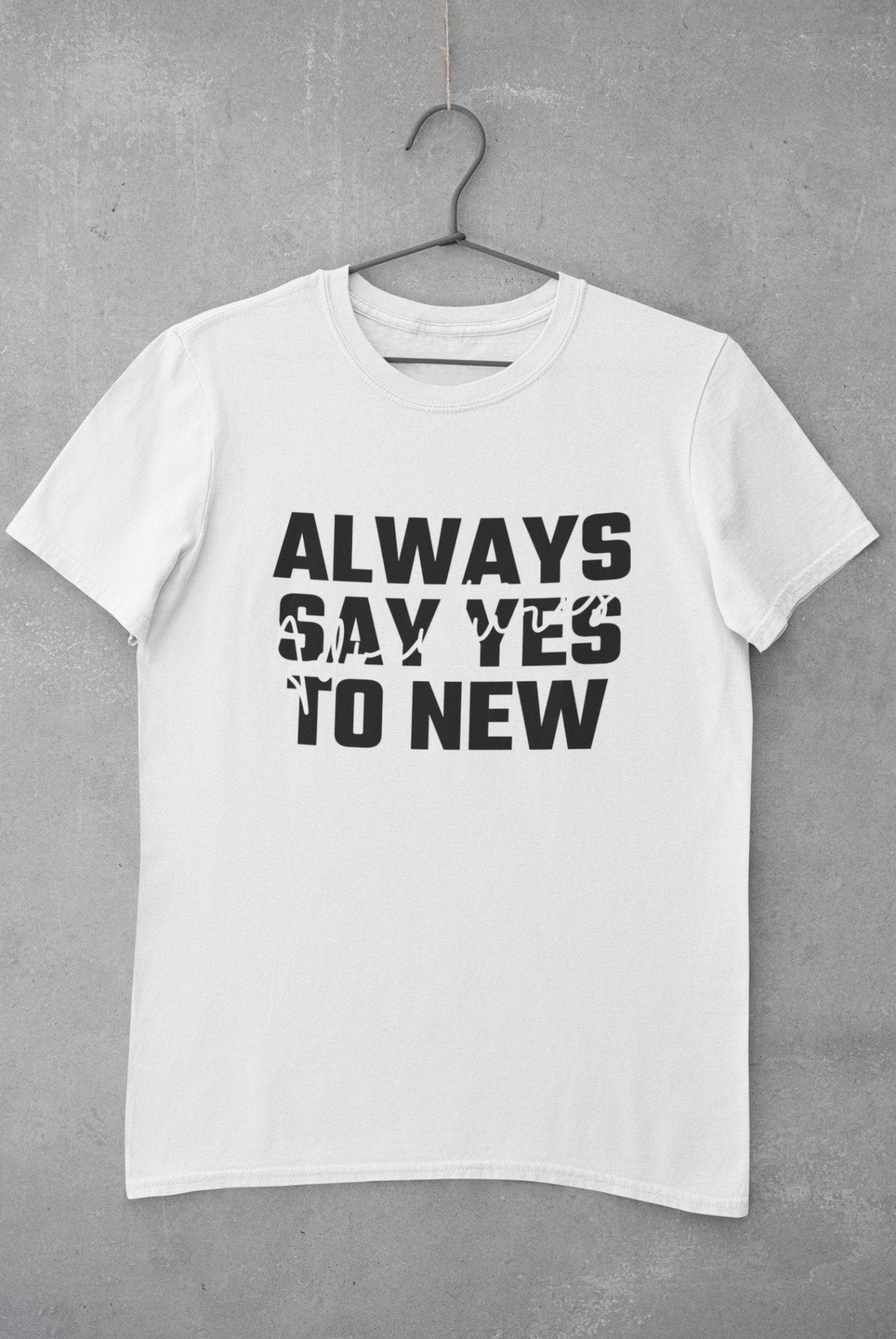 Always Say Yes Mens Half Sleeves T-shirt- FunkyTeesClub - Funky Tees Club