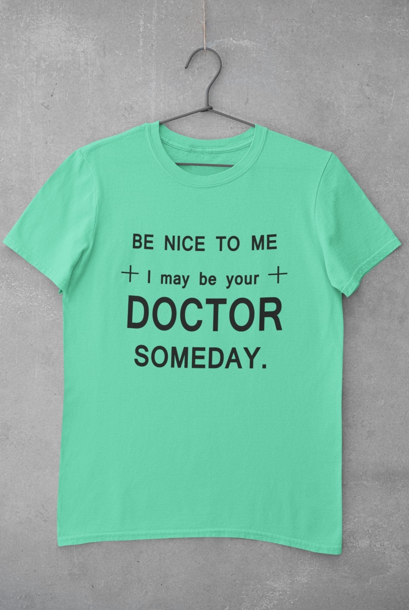Be Nice To Me Doctor Women Half Sleeves T-shirt- FunkyTeesClub - Funky Tees Club