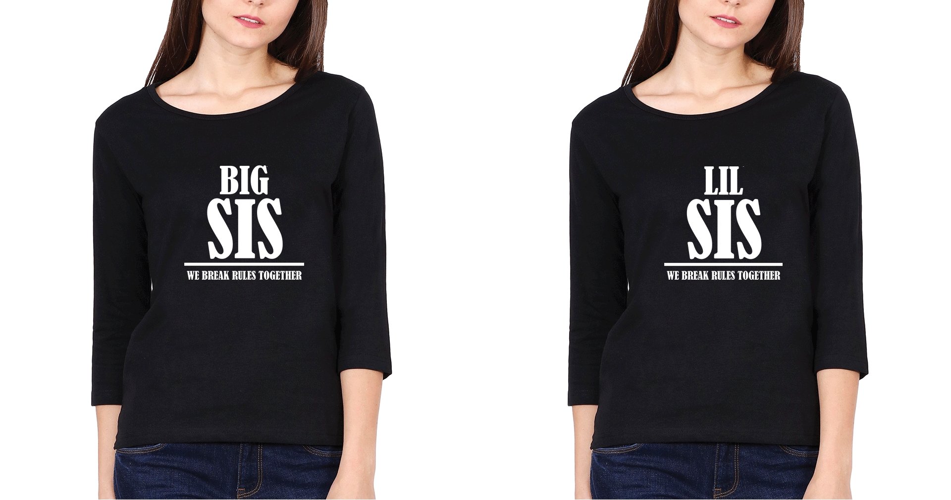 Big Sis Lil Sis We Break The Rule Together Sister Sister Full Sleeves T-Shirts -FunkyTees - Funky Tees Club