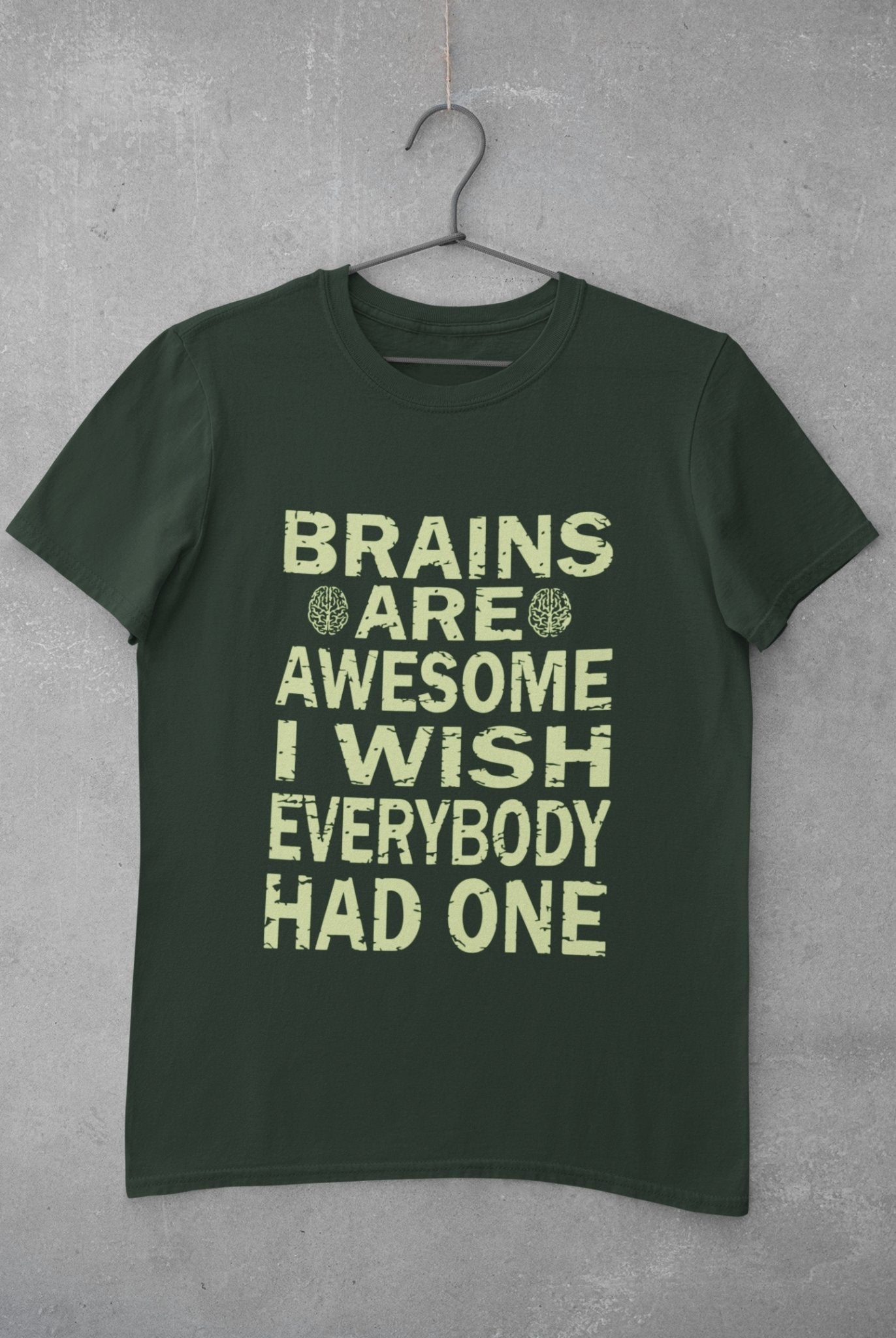 Brains Are Awesome I Wish Everybody Had One Mens Half Sleeves T-shirt- FunkyTeesClub - Funky Tees Club