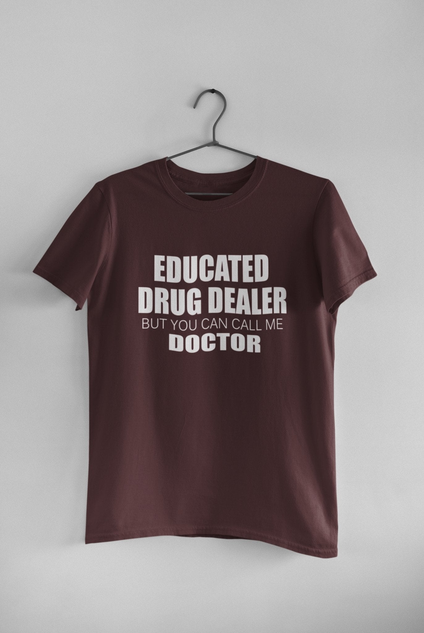 Educated Drug Dealer Doctor Mens Half Sleeves T-shirt- FunkyTeesClub - Funky Tees Club