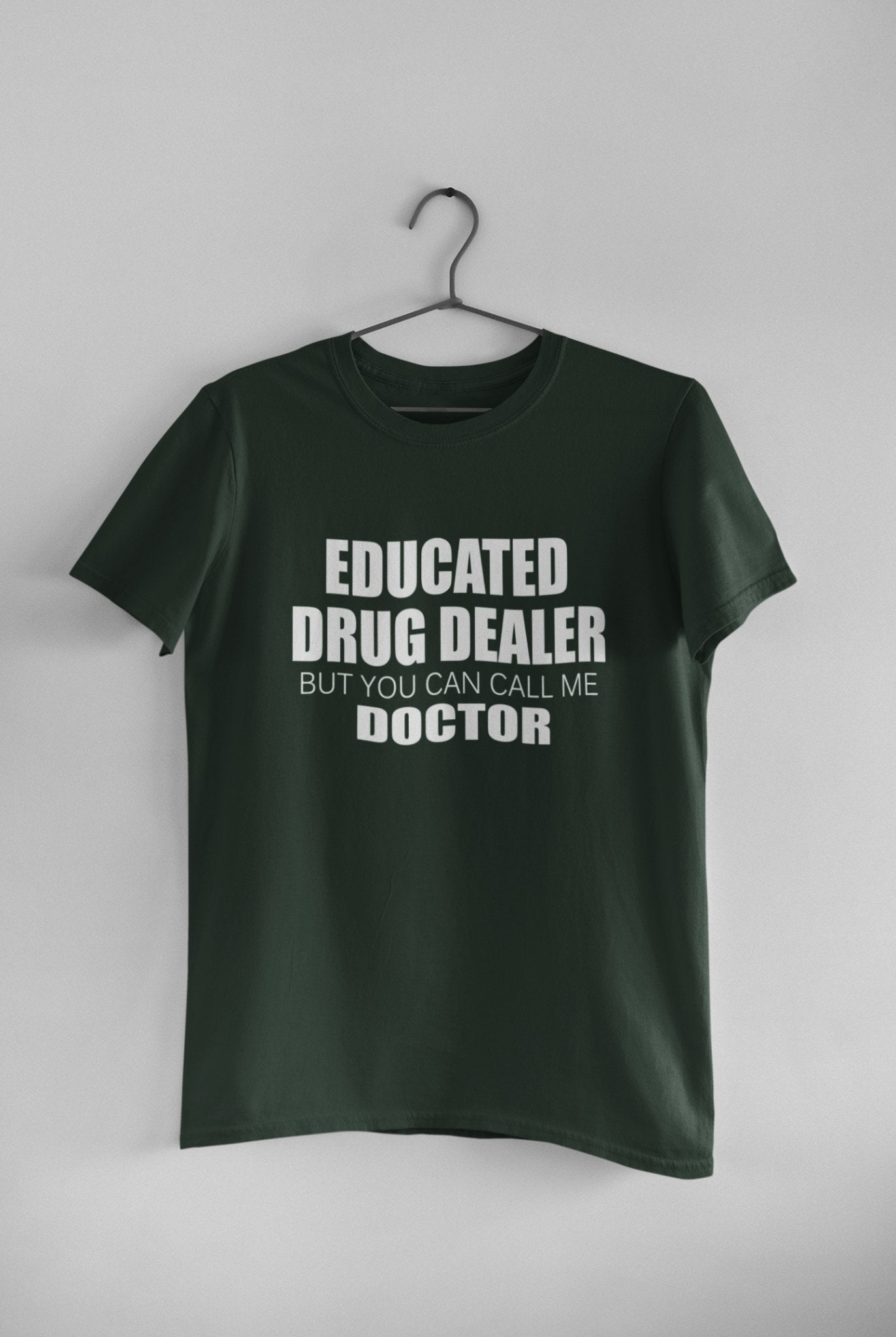 Educated Drug Dealer Doctor Mens Half Sleeves T-shirt- FunkyTeesClub - Funky Tees Club
