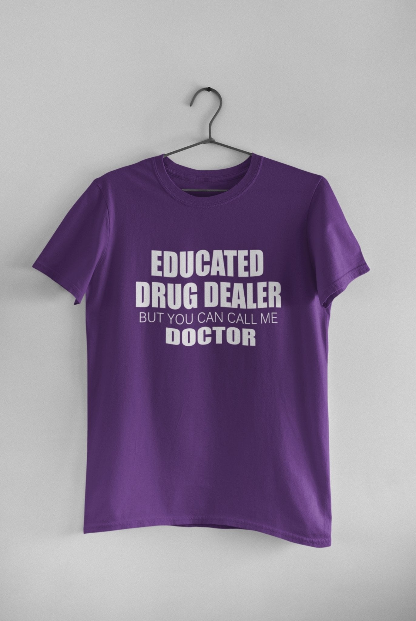 Educated Drug Dealer Doctor Mens Half Sleeves T-shirt- FunkyTeesClub - Funky Tees Club