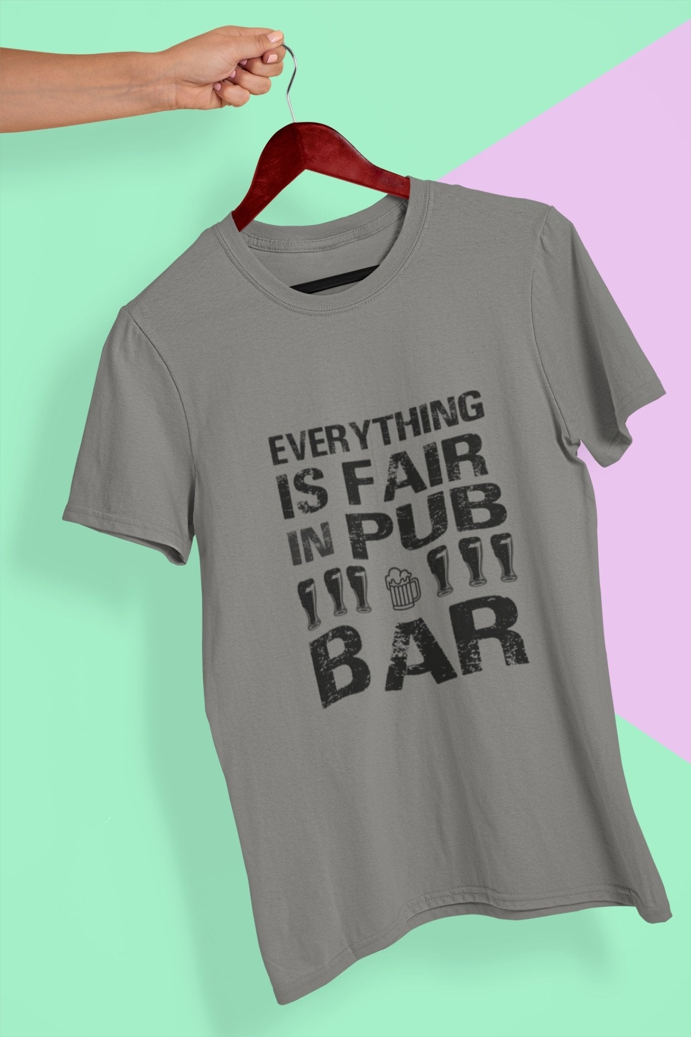 Everything Is Fair In Pub And Bar Mens Half Sleeves T-shirt- FunkyTeesClub - Funky Tees Club