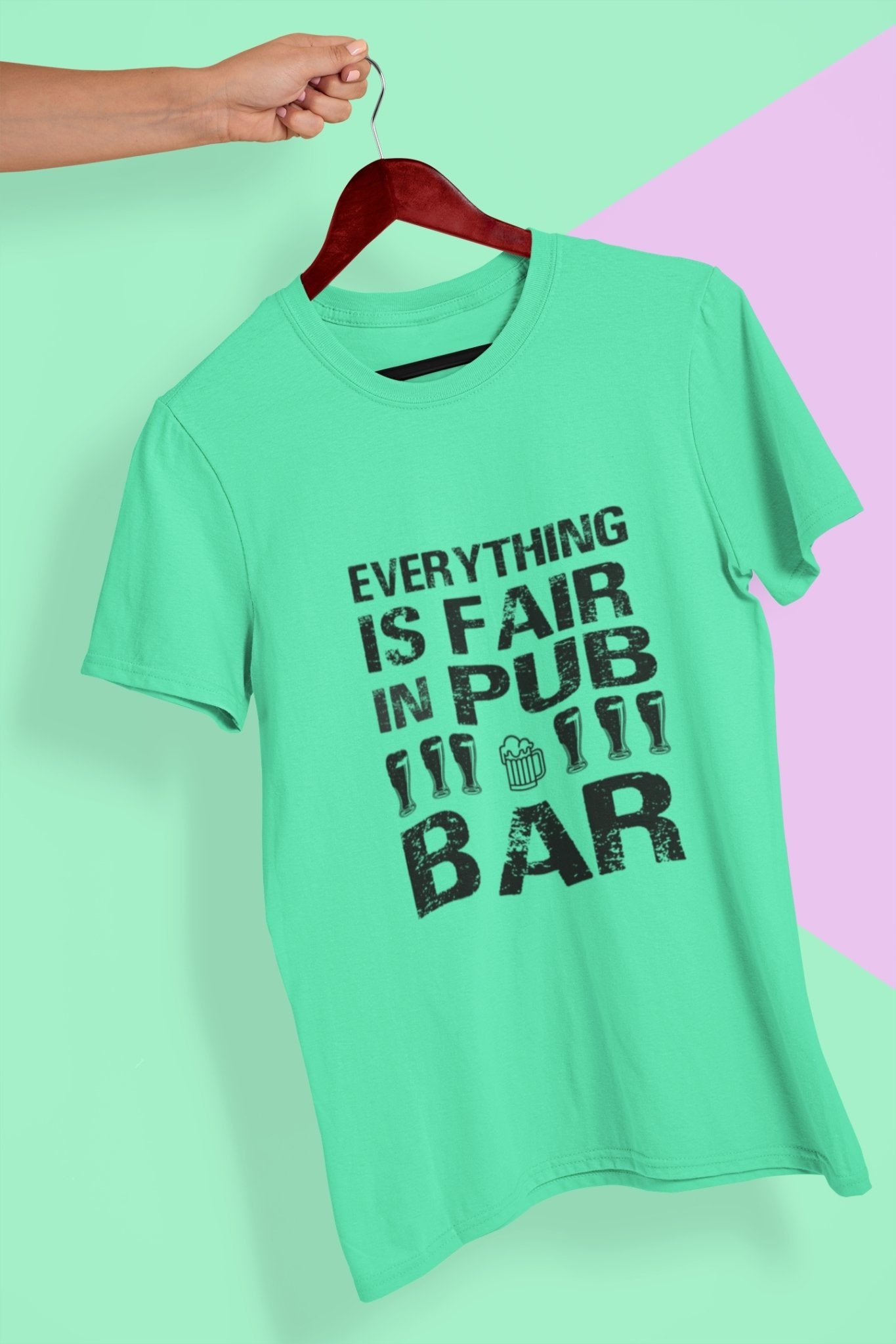 Everything Is Fair In Pub And Bar Women Half Sleeves T-shirt- FunkyTeesClub - Funky Tees Club