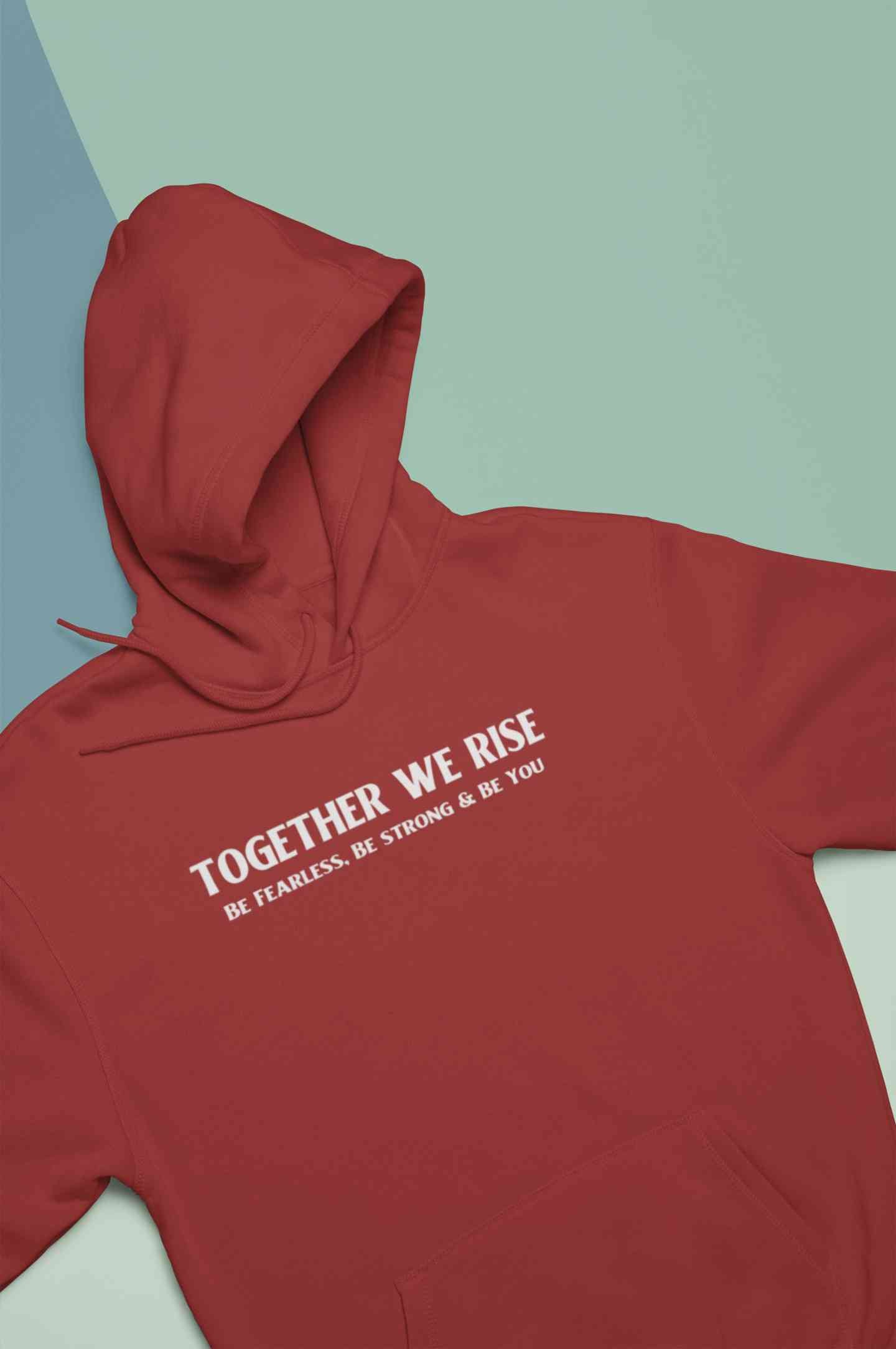 Together We Rise Be Strong Be Fearless And Be You Men Hoodies-FunkyTeesClub