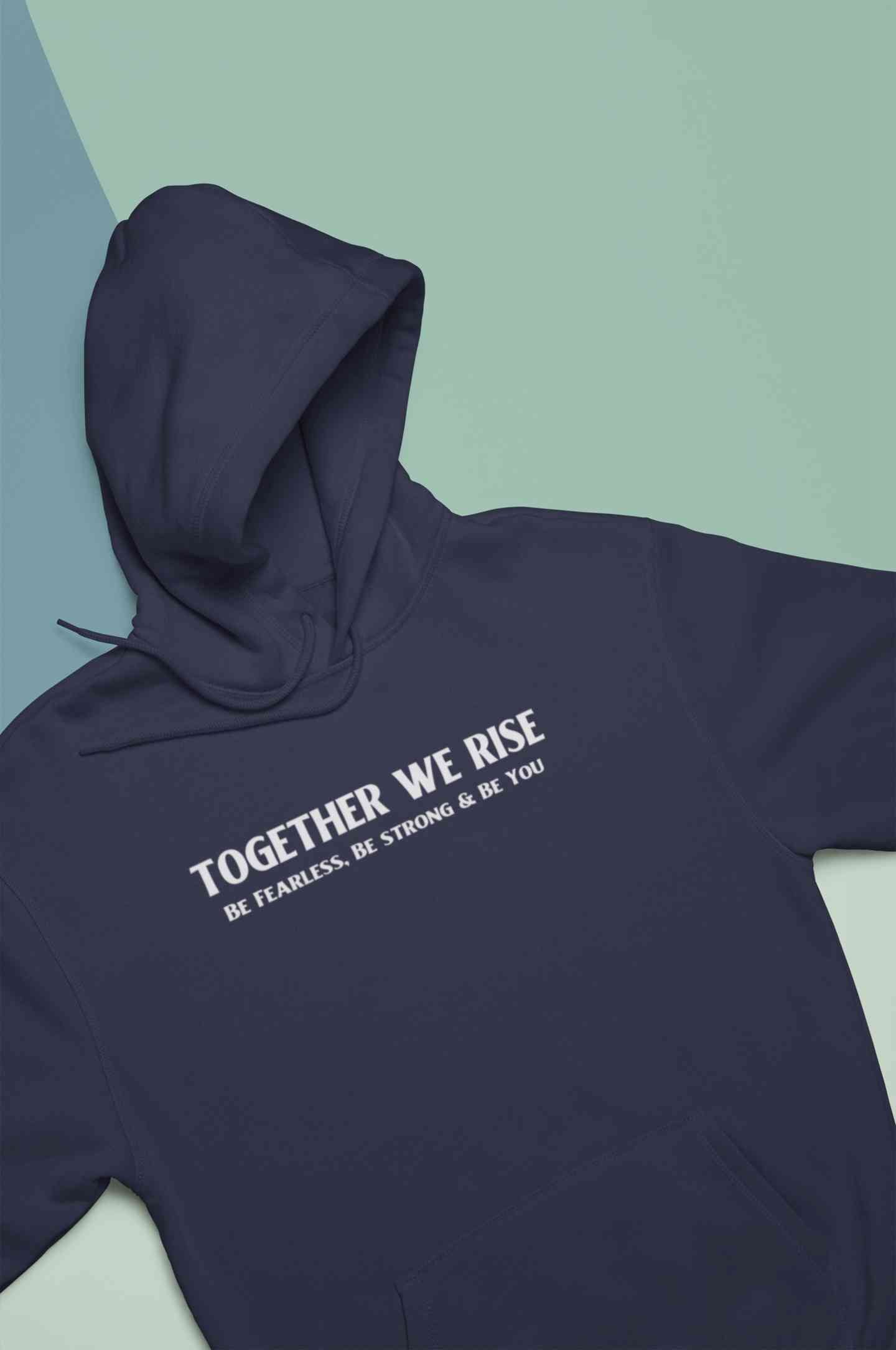 Together We Rise Be Strong Be Fearless And Be You Men Hoodies-FunkyTeesClub