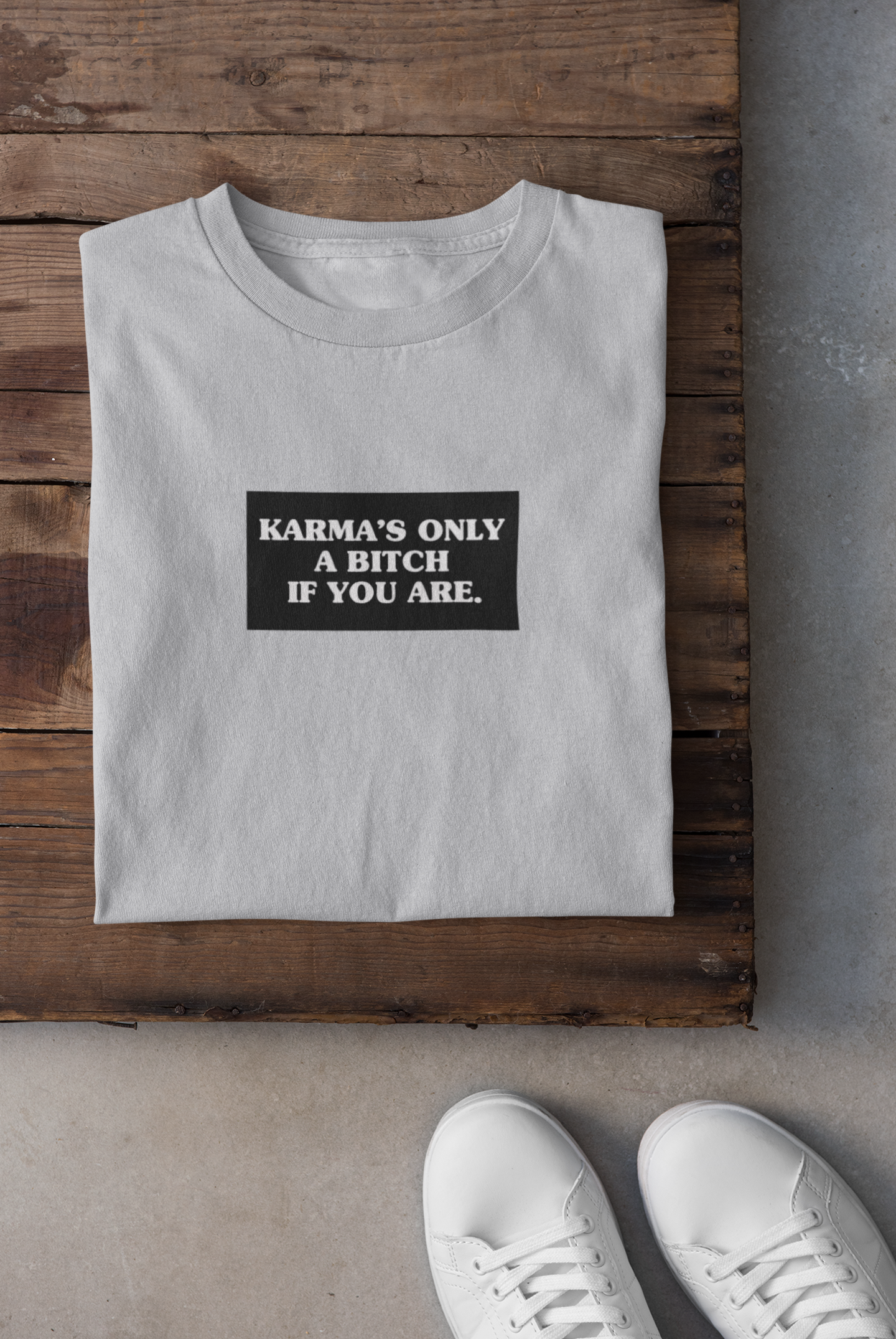 Karma Is Only Bitch If You Are Women Half Sleeves T-shirt- FunkyTeesClub