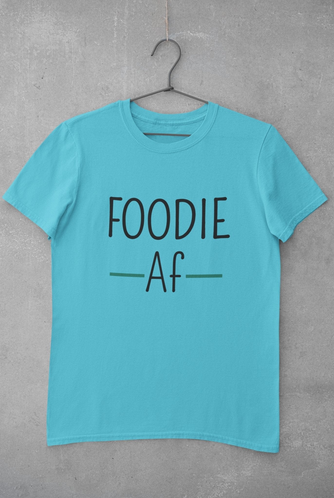 Foodie Af Women Half Sleeves T-shirt- FunkyTeesClub - Funky Tees Club