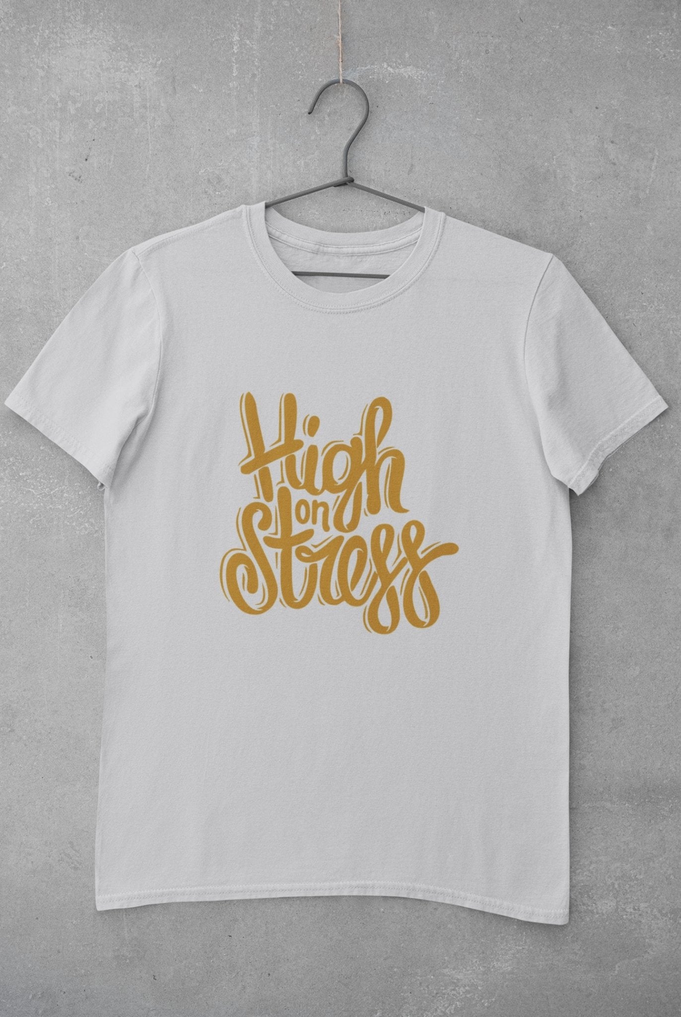 High On Stress Typography Women Half Sleeves T-shirt- FunkyTeesClub - Funky Tees Club