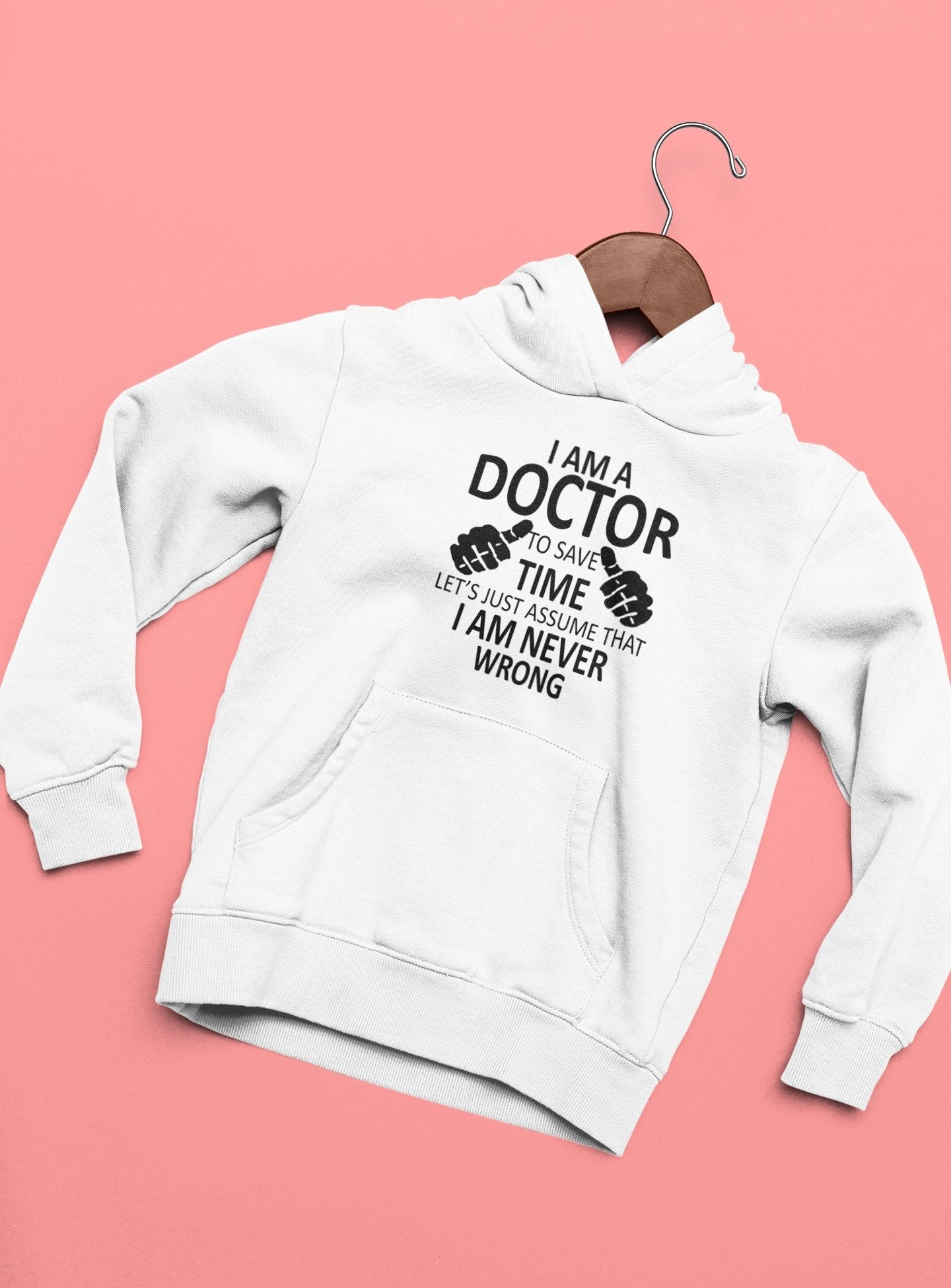 I Am A Doctor Never Wrong Hoodies for Women-FunkyTeesClub - Funky Tees Club