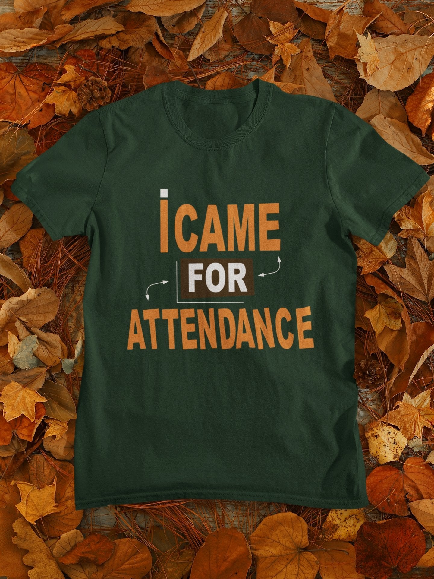 I Came For Attendance Engineering Mens Half Sleeves T-shirt- FunkyTeesClub - Funky Tees Club