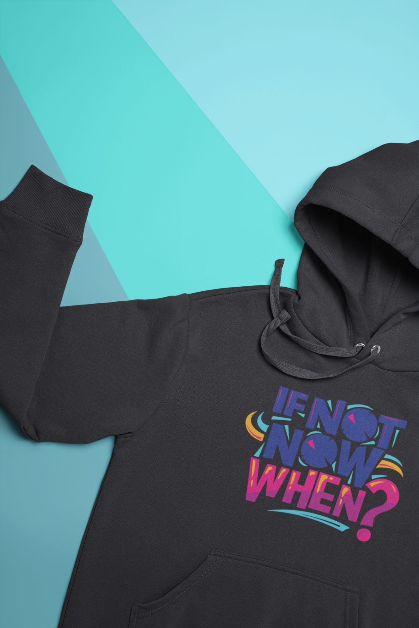 If Not Now When Typography Men Hoodies-FunkyTeesClub - Funky Tees Club