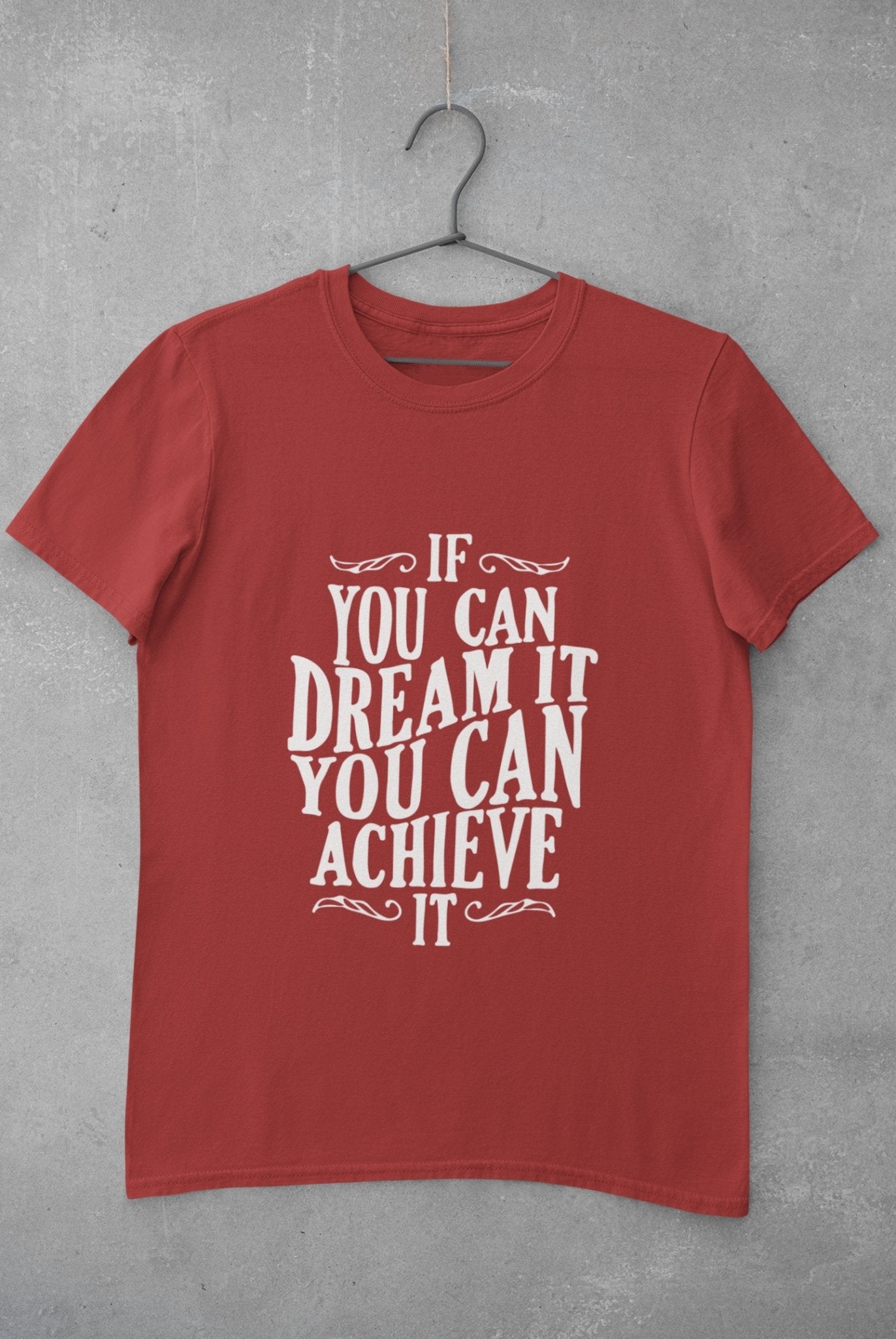 If You Can Dream It Typography Mens Half Sleeves T-shirt- FunkyTeesClub - Funky Tees Club