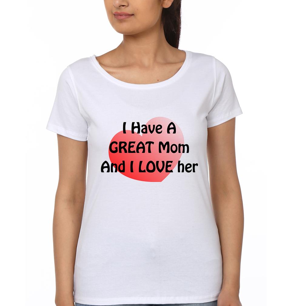 I Have A Great Mom And I Love Her I Have A Great Daughter And I Love Her Mother and Daughter Matching T-Shirt- FunkyTeesClub