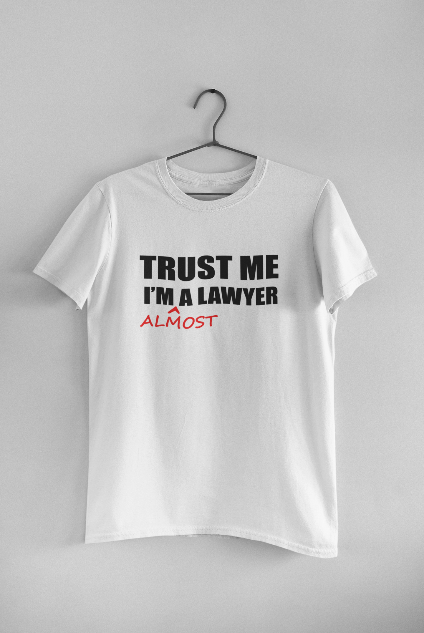 Trust Me I Am A Lawyer Almost Mens Half Sleeves T-shirt- FunkyTeesClub