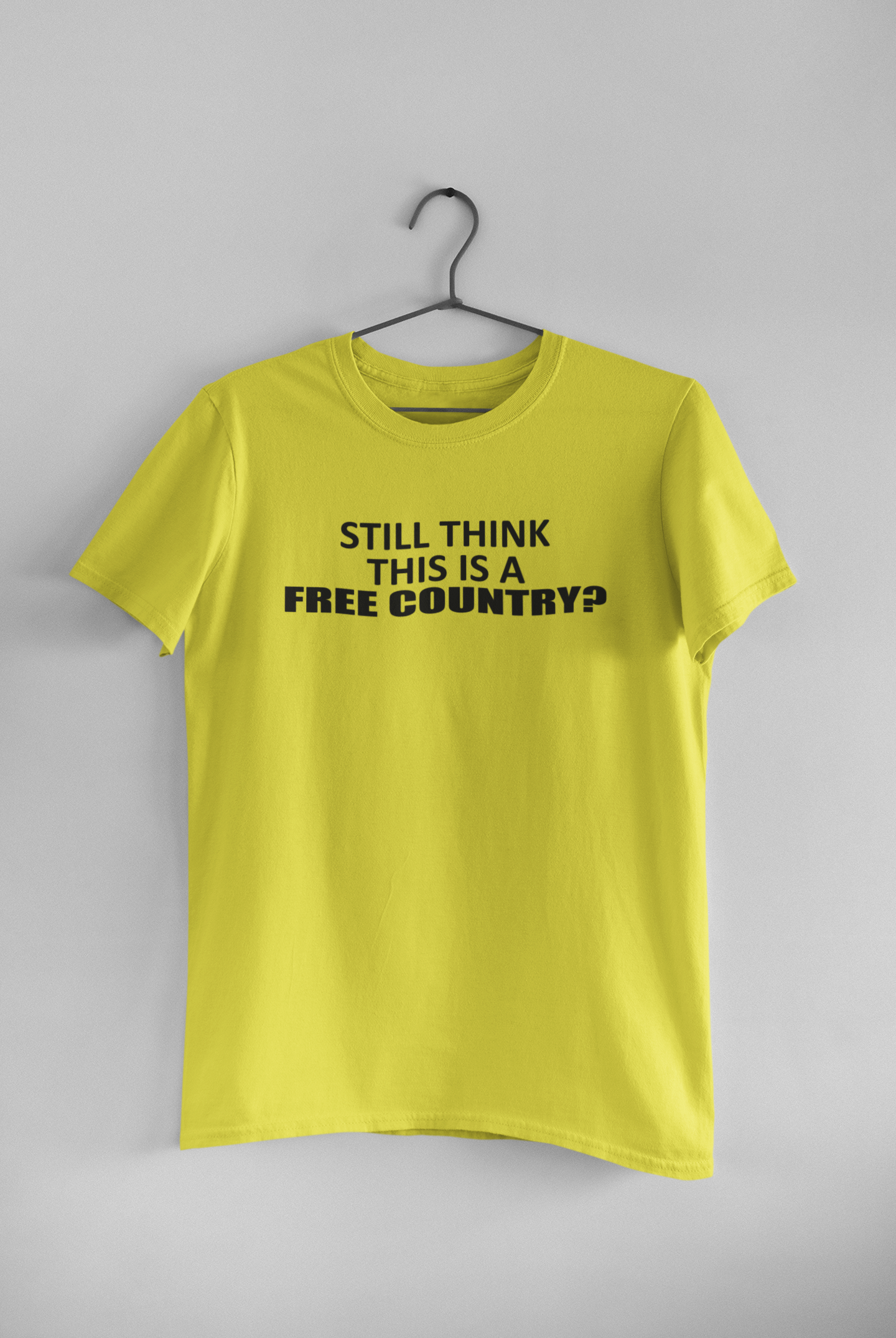 Still Think This Is A Free Country Anti Government Women Half Sleeves T-shirt- FunkyTeesClub