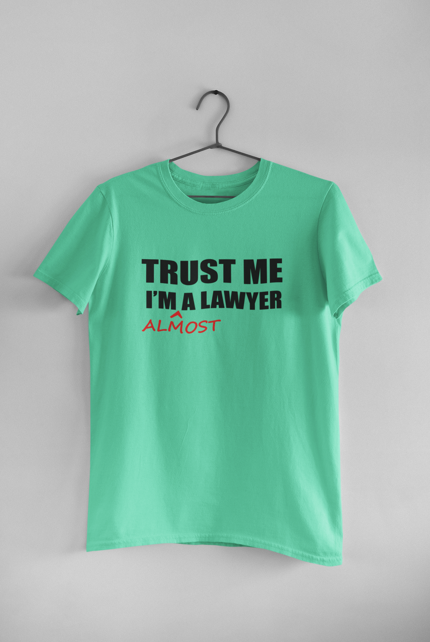 Trust Me I Am A Lawyer Almost Mens Half Sleeves T-shirt- FunkyTeesClub