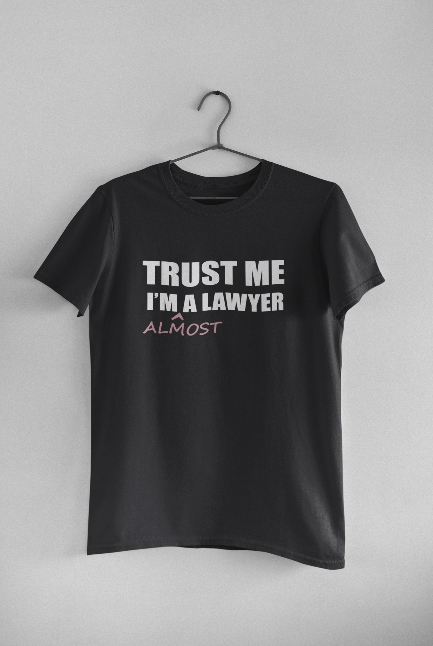 Trust Me I Am A Lawyer Almost Mens Half Sleeves T-shirt- FunkyTeesClub