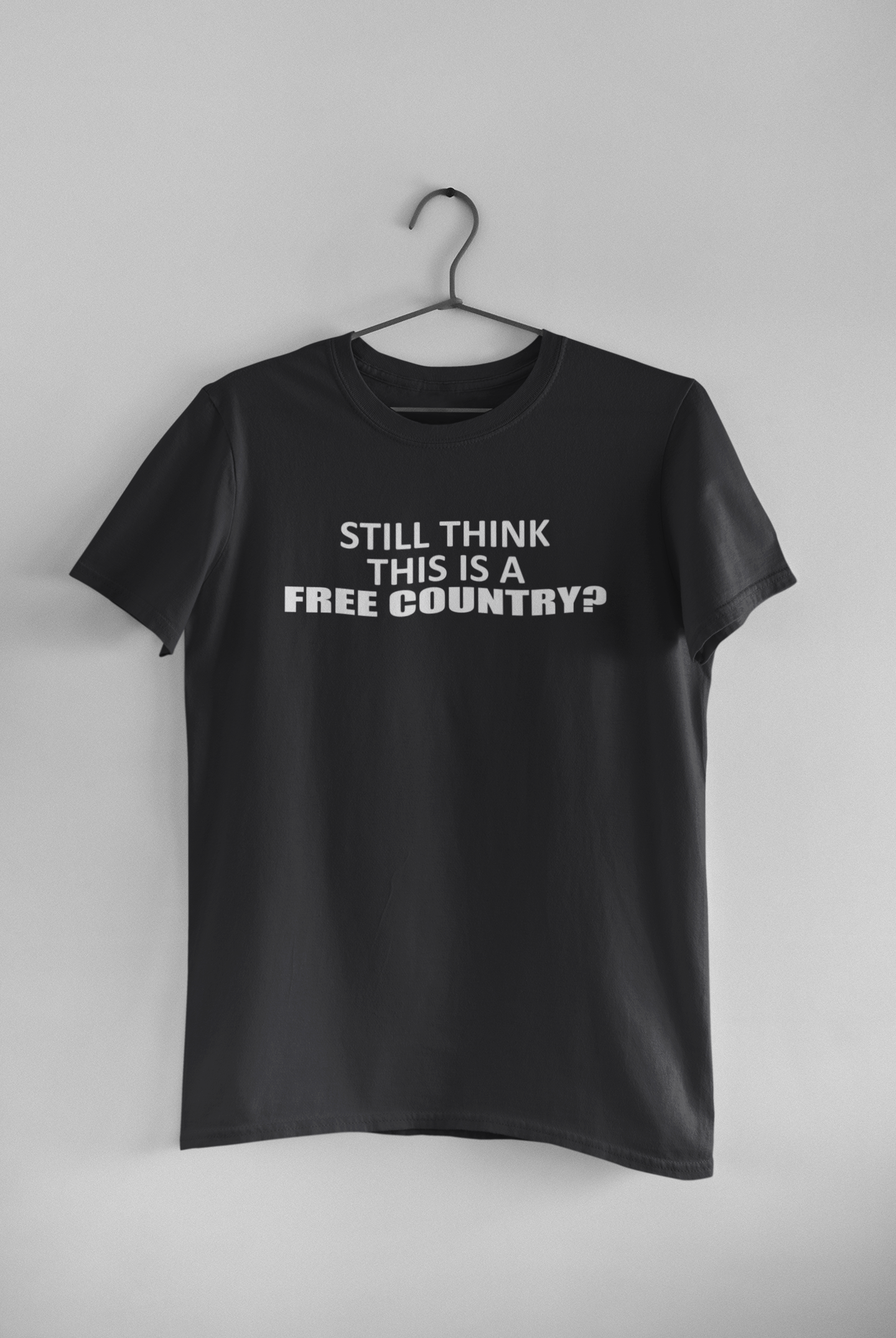 Still Think This Is A Free Country Anti Government Women Half Sleeves T-shirt- FunkyTeesClub