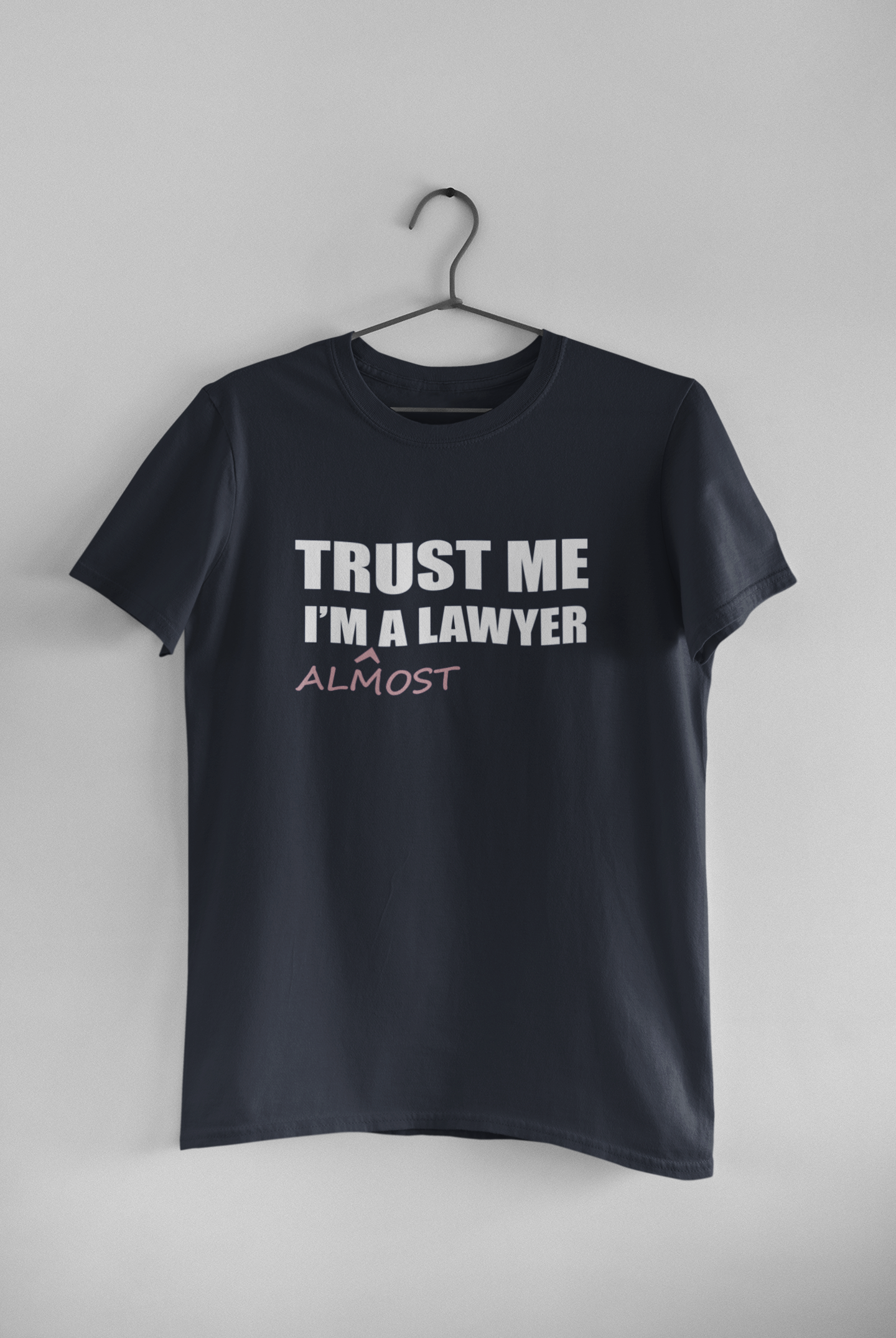 Trust Me I Am A Lawyer Almost Mens Half Sleeves T-shirt- FunkyTeesClub