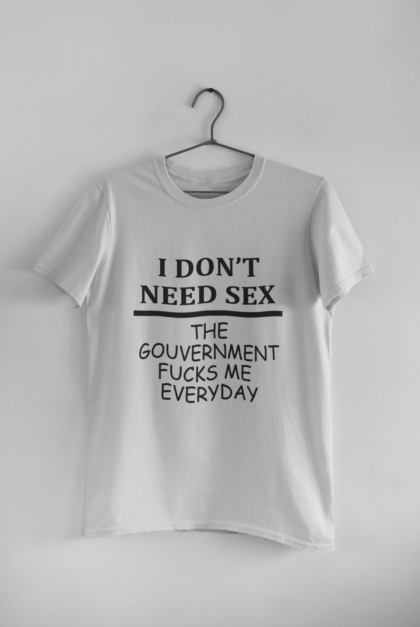 I Dont Need S** The Government F**** Me Everyday Anti Government Women Half Sleeves T-shirt- FunkyTeesClub