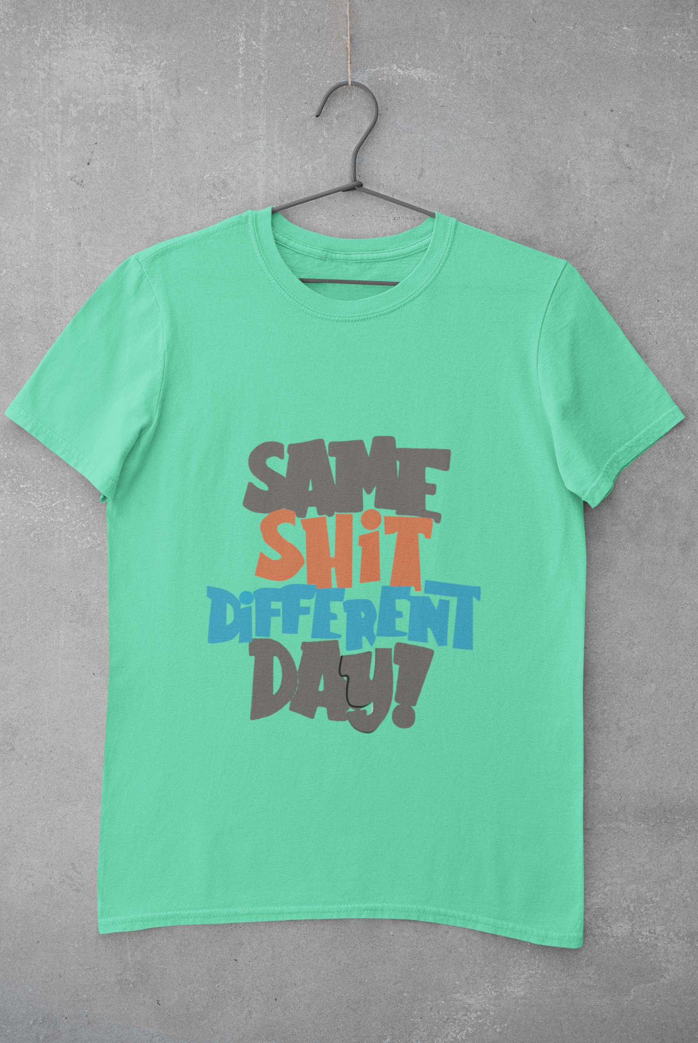 Same Shit Different Day Women Half Sleeves T-shirt- FunkyTeesClub