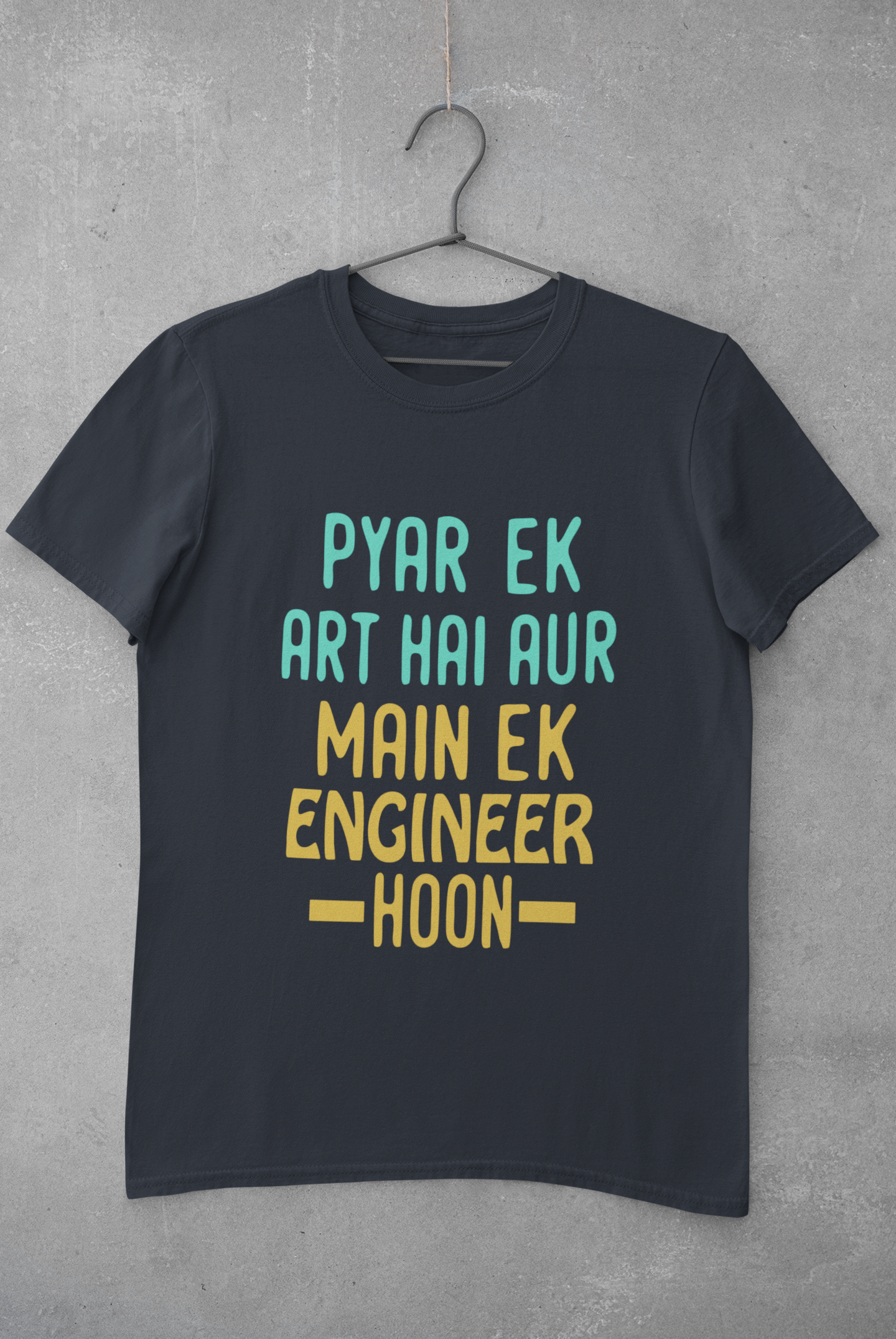 Pyaar Ek Art Hai Aur Main Ek Engineer Ho Mens Half Sleeves T-shirt- FunkyTeesClub