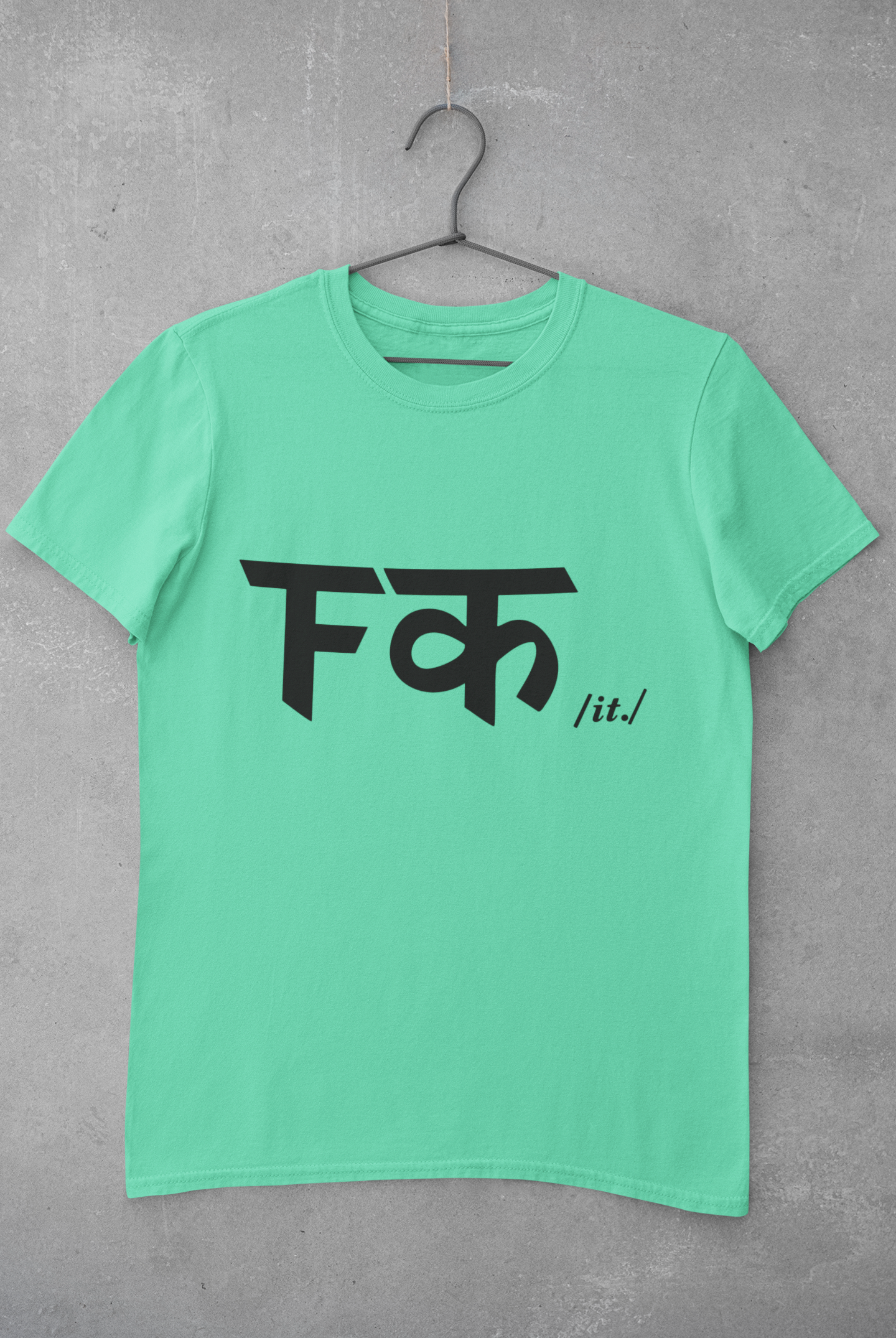 Fuck It Mens Half Sleeves T-shirt- FunkyTeesClub