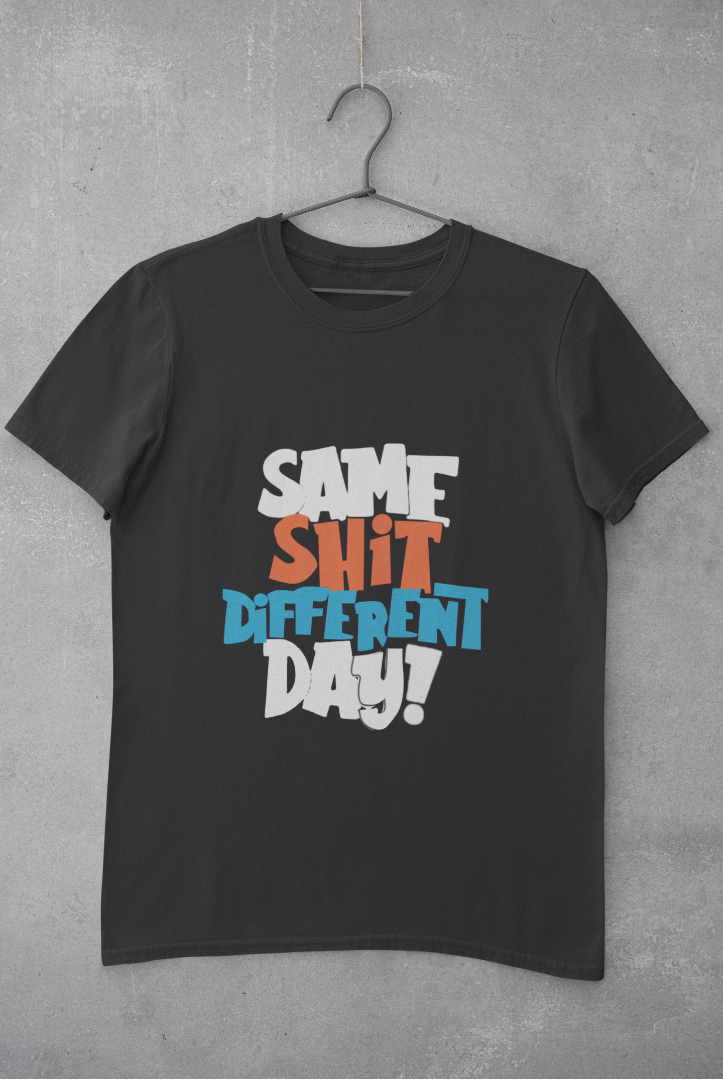 Same Shit Different Day Mens Half Sleeves T-shirt- FunkyTeesClub
