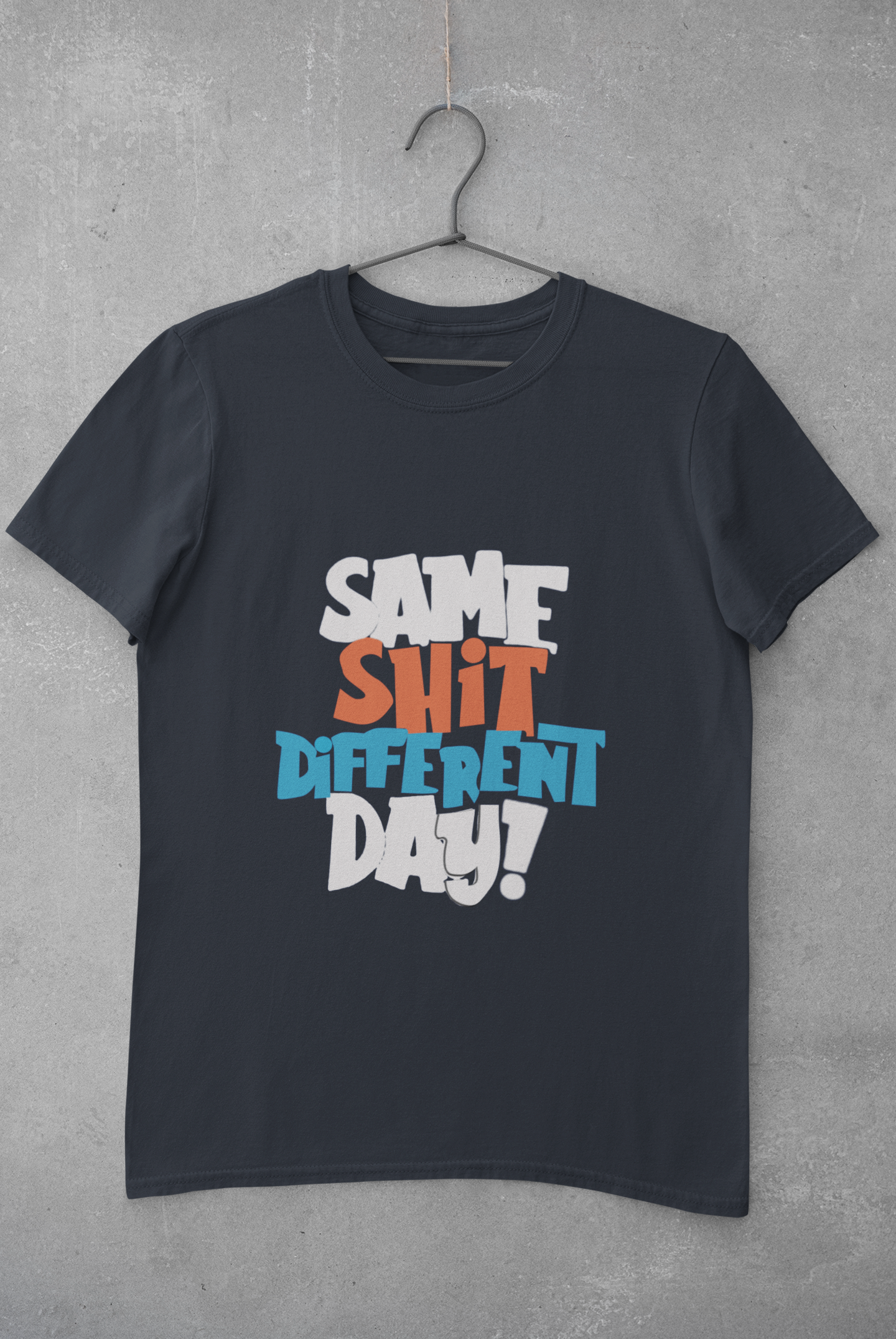 Same Shit Different Day Women Half Sleeves T-shirt- FunkyTeesClub
