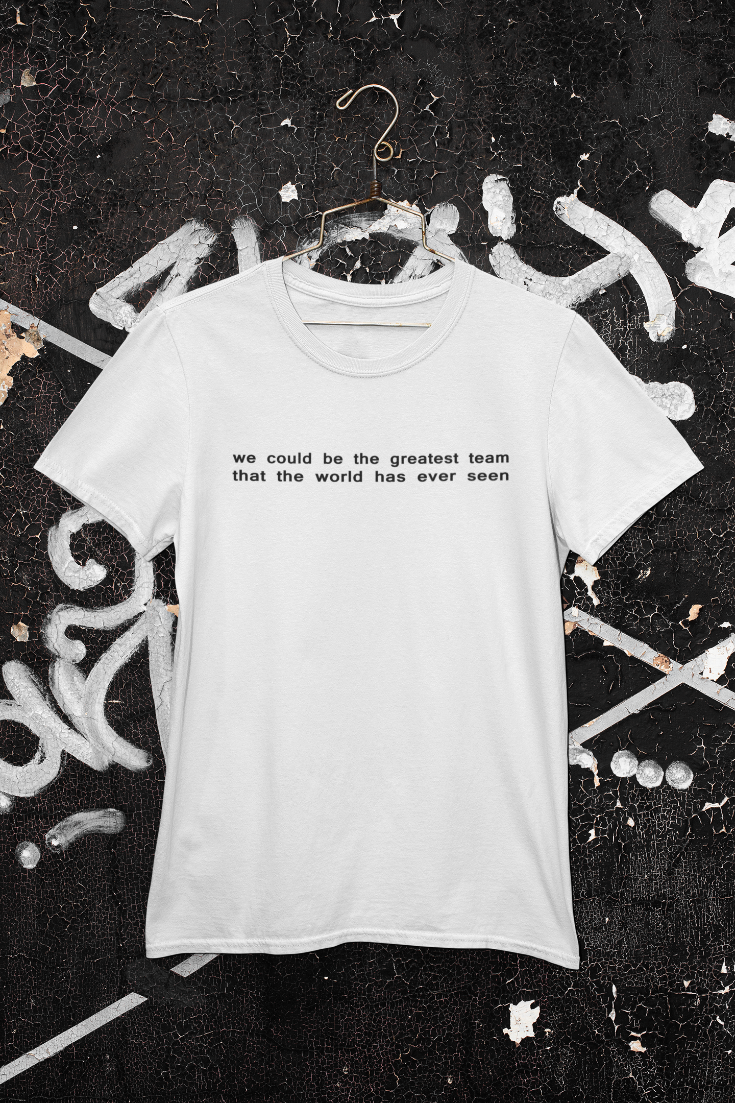 We Could Be The Greatest Team That The World Has Ever Seen Women Half Sleeves T-shirt- FunkyTeesClub