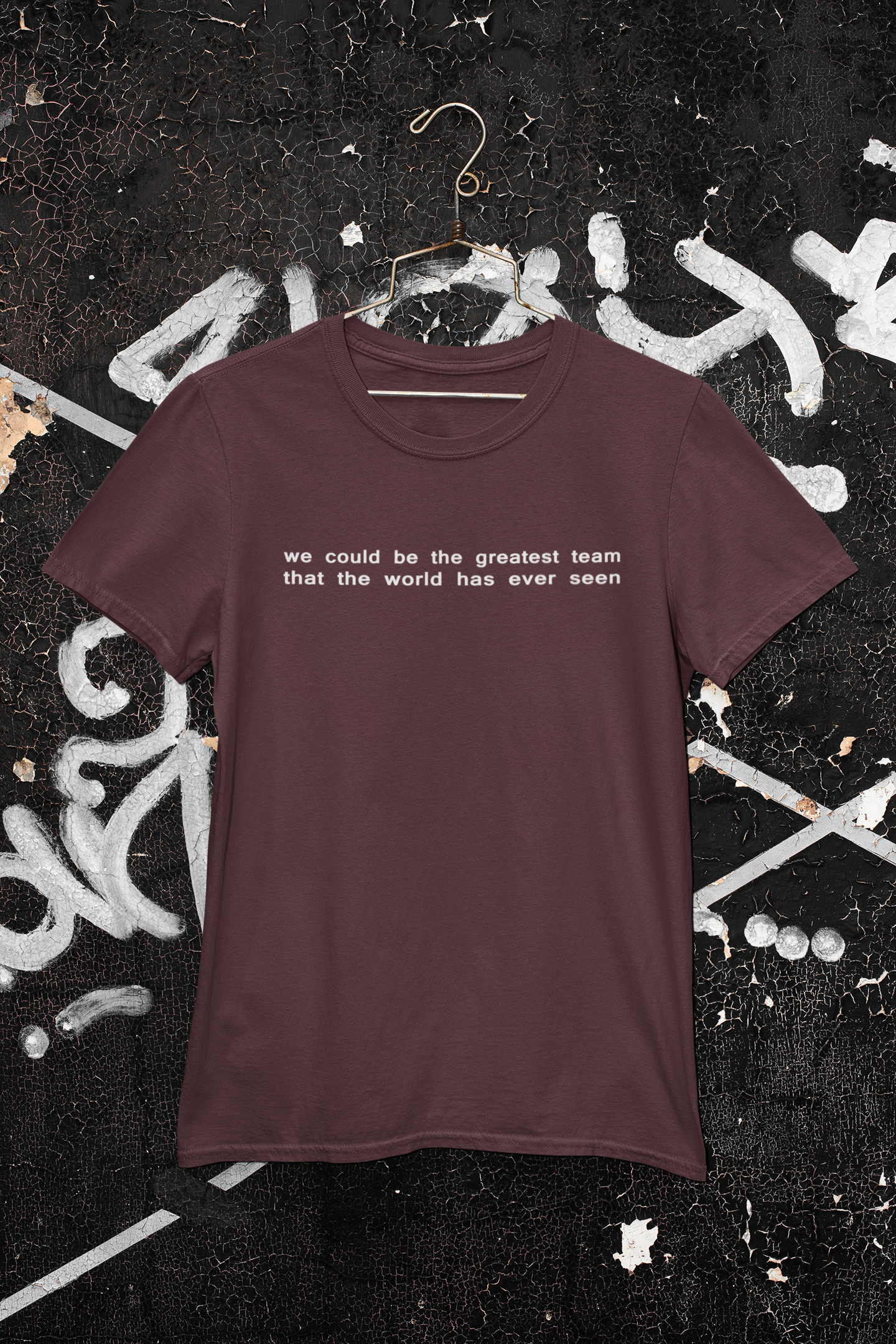 We Could Be The Greatest Team That The World Has Ever Seen Mens Half Sleeves T-shirt- FunkyTeesClub
