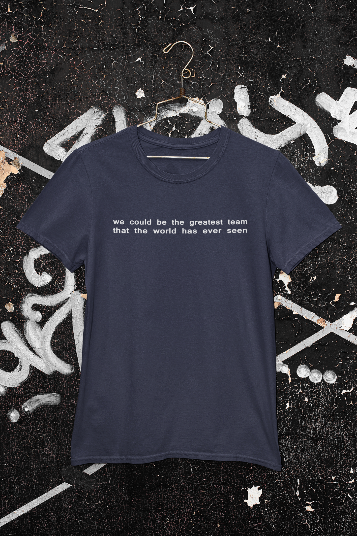We Could Be The Greatest Team That The World Has Ever Seen Mens Half Sleeves T-shirt- FunkyTeesClub