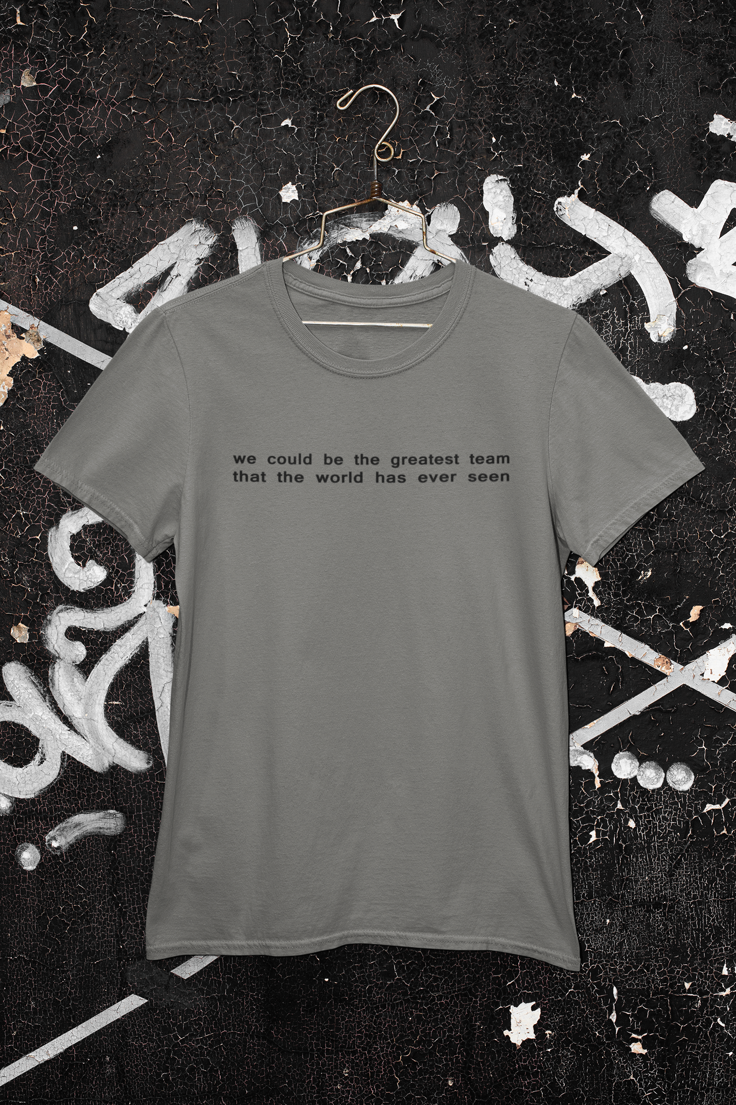 We Could Be The Greatest Team That The World Has Ever Seen Mens Half Sleeves T-shirt- FunkyTeesClub