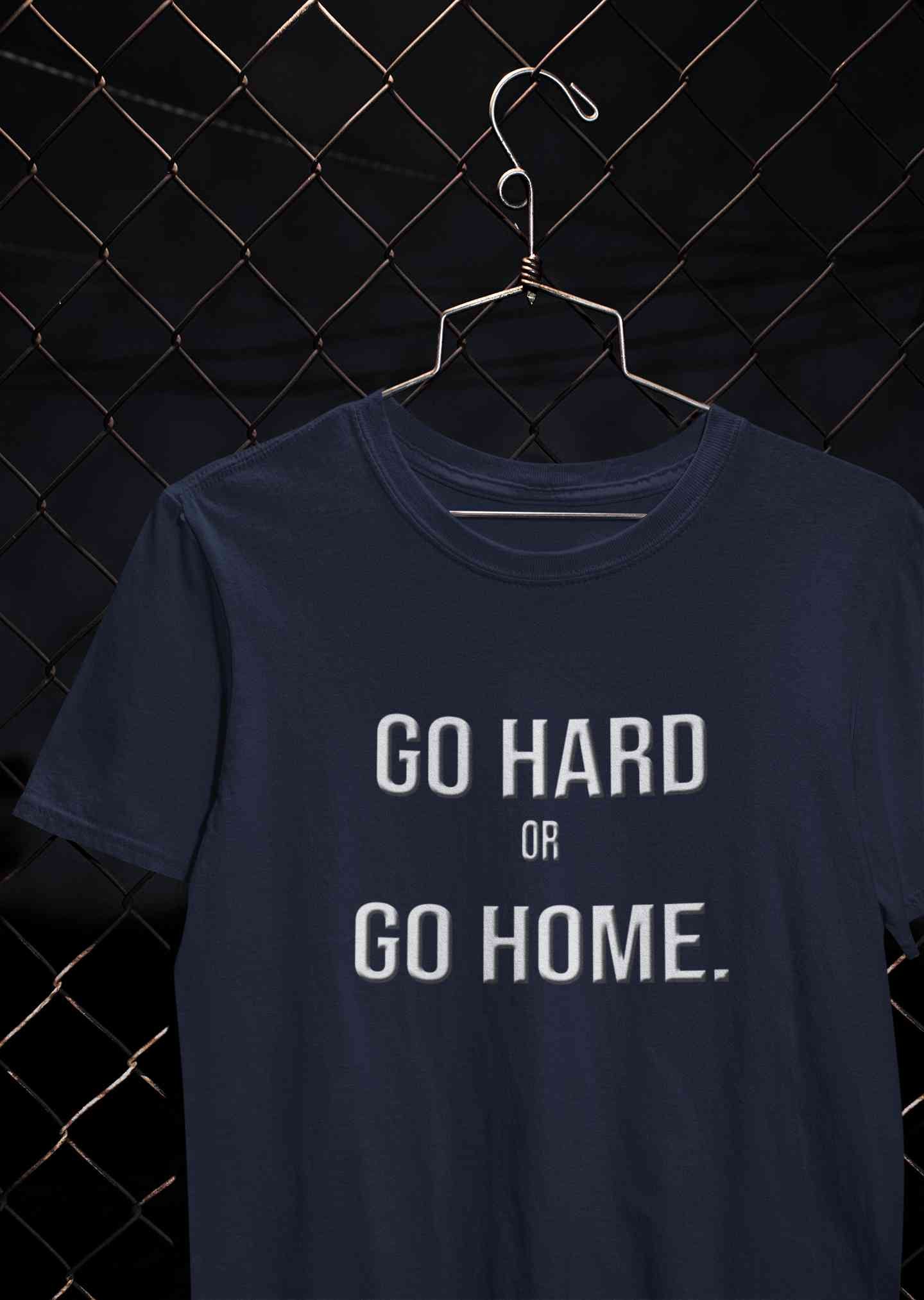 Go Hard Or Go Home Typography Mens Half Sleeves T-shirt- FunkyTeesClub