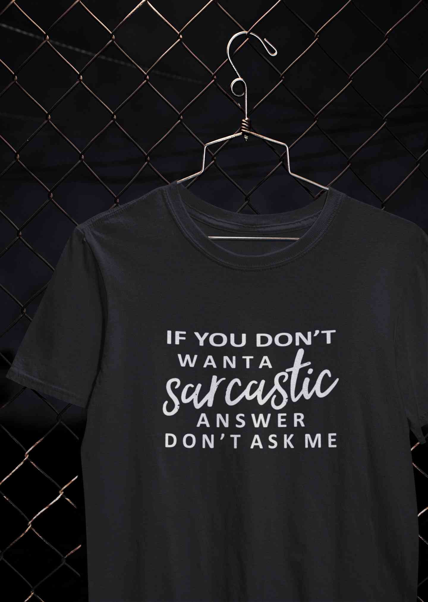 If You Do Not Sarcastic Answer Typography Mens Half Sleeves T-shirt- FunkyTeesClub