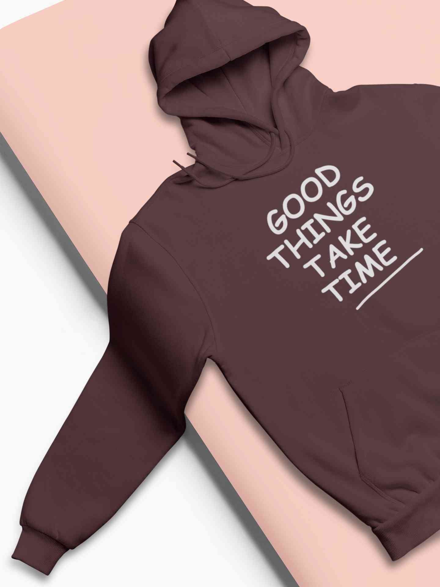 Good Things Take Time Hoodies for Women-FunkyTeesClub